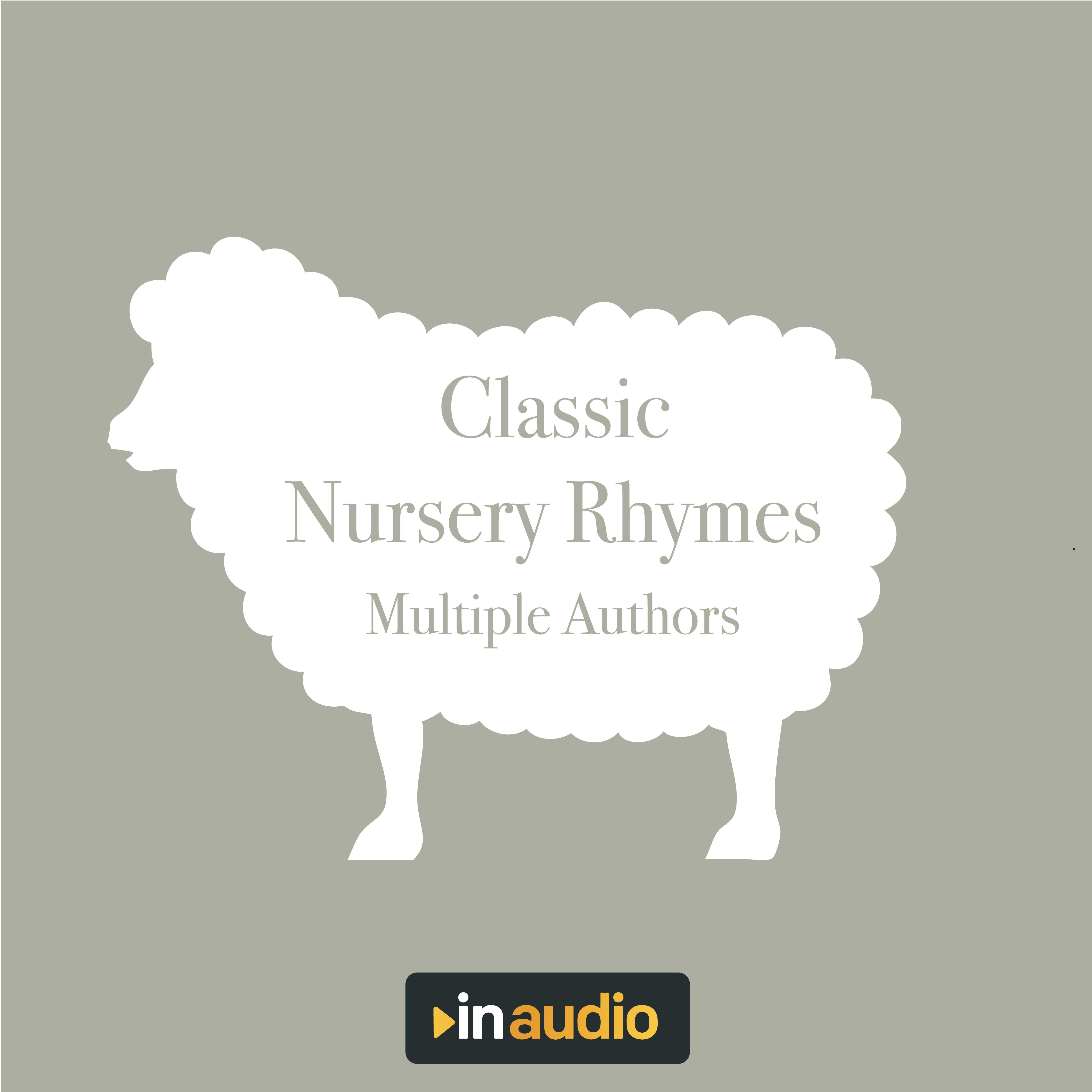 Classic Nursery Rhymes - Multiple Authors