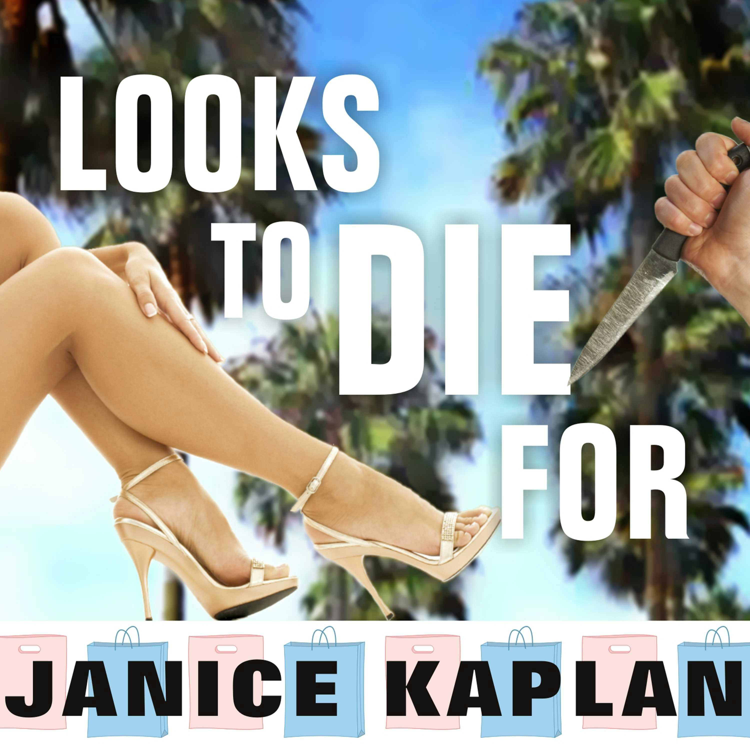 Looks to Die For - Janice Kaplan