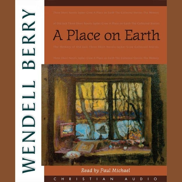 A Place On Earth: Port William - Wendell Berry