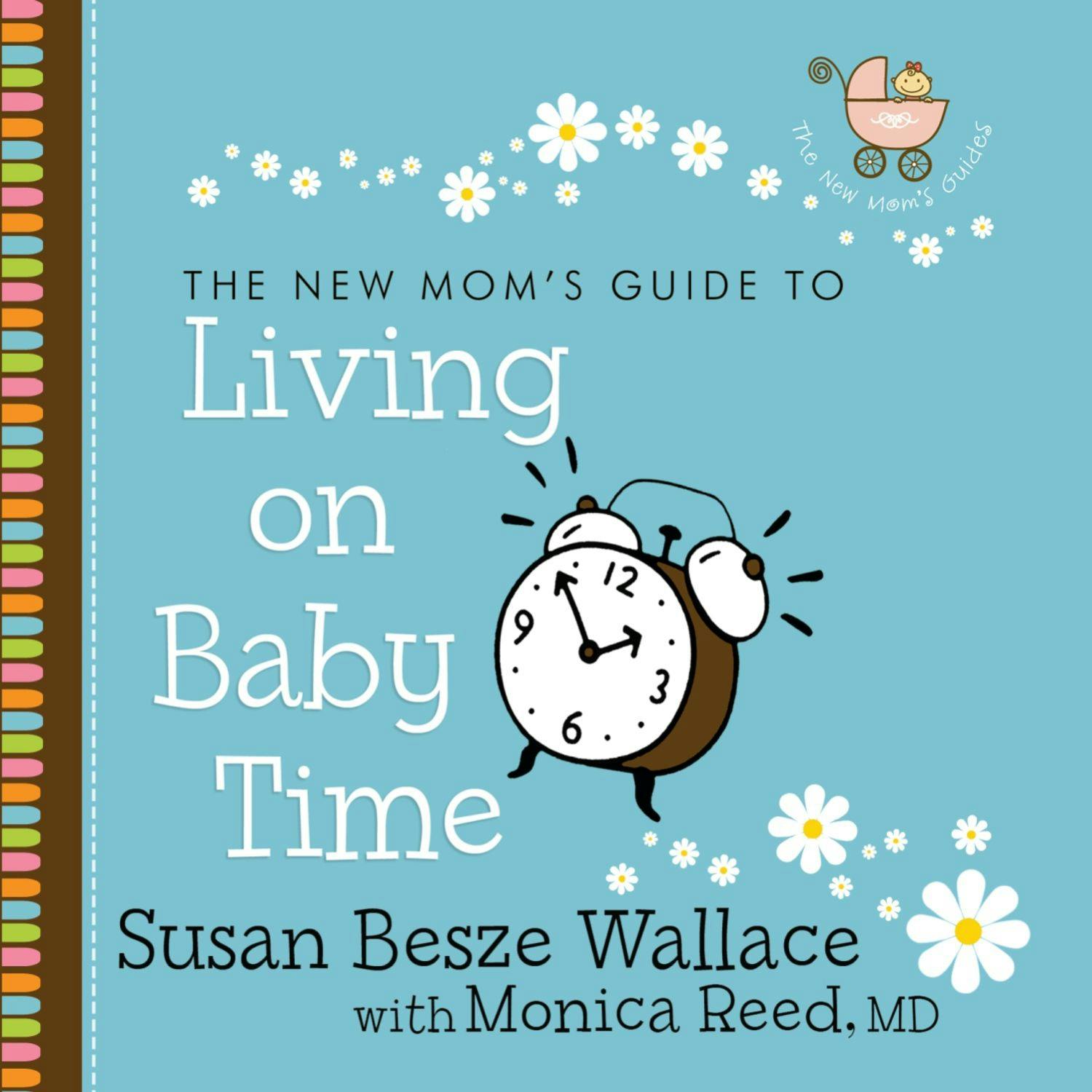 The New Mom's Guide to Living on Baby Time - undefined