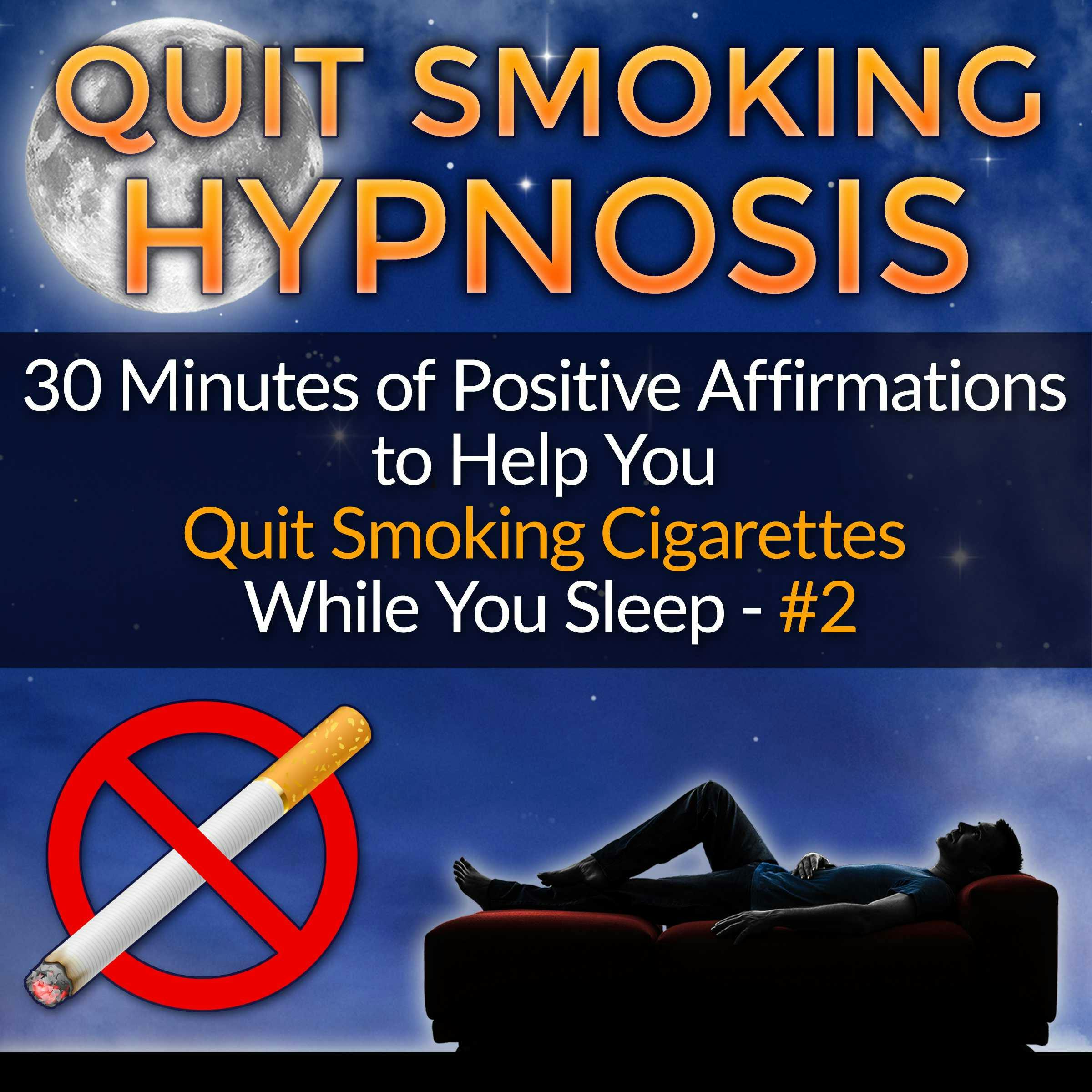 Quit Smoking Hypnosis: 30 Minutes of Positive Affirmations to Help You Quit Smoking Cigarettes While You Sleep #2 - Mindfulness Training