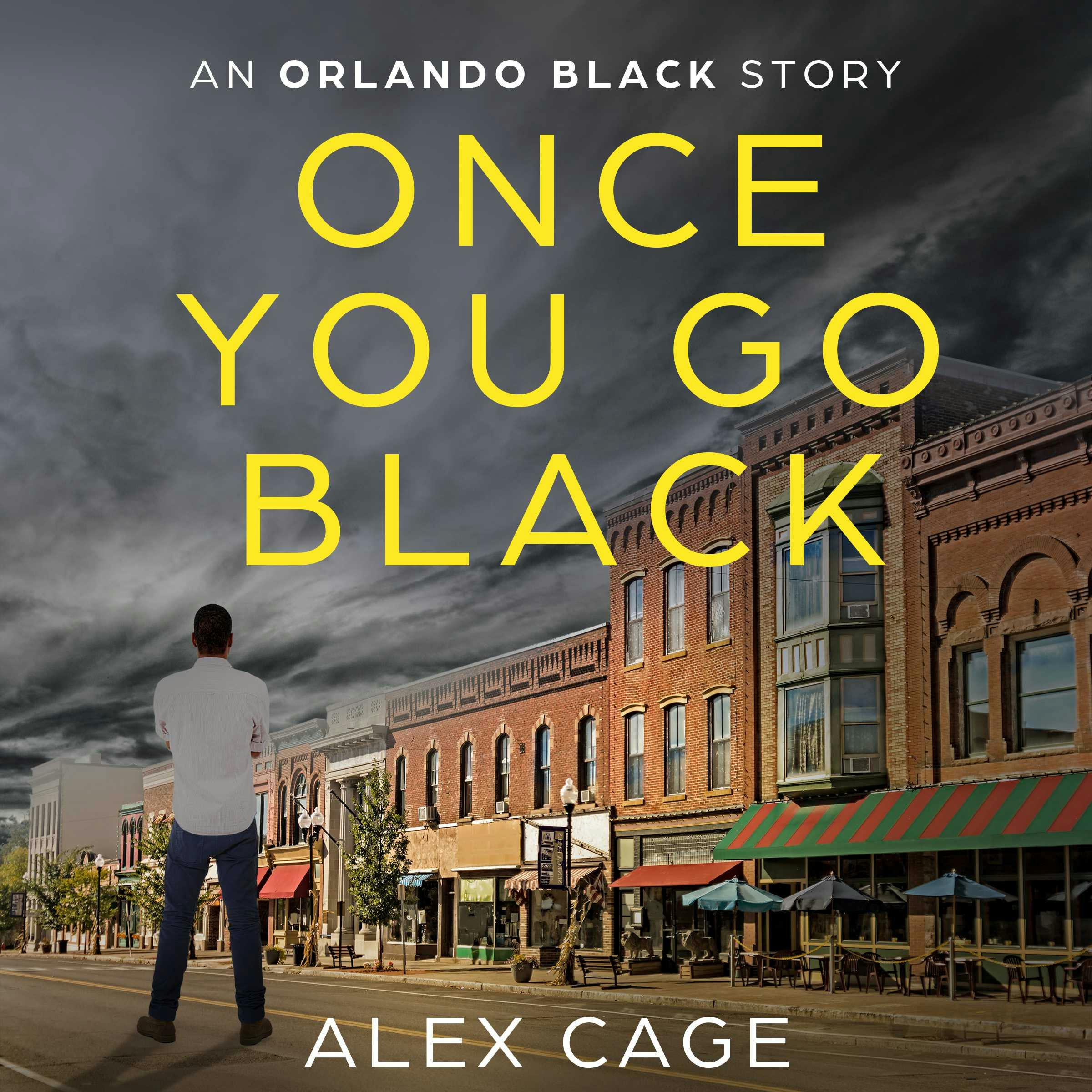 Once You Go Black: An Orlando Black Story - Alex Cage