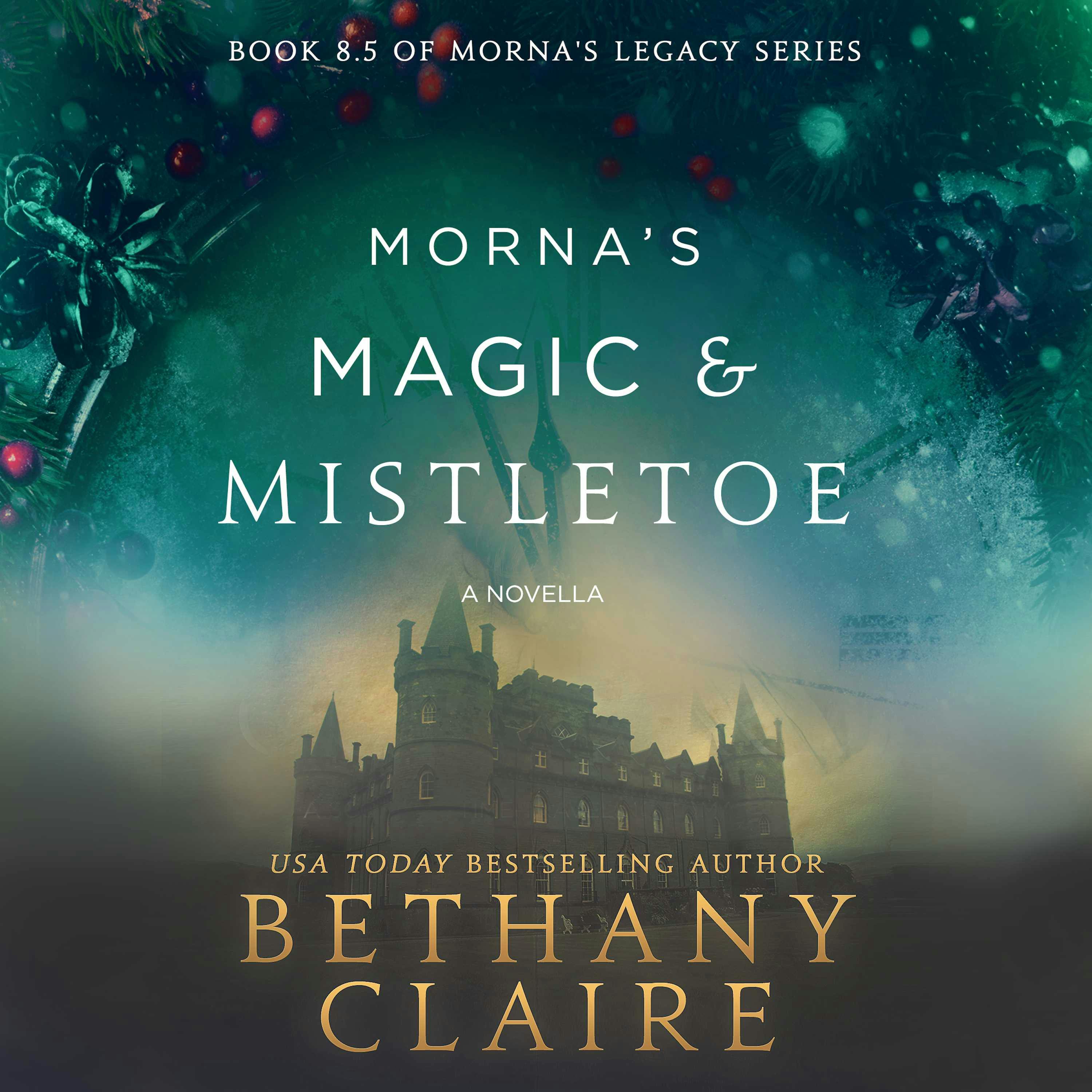 Morna's Magic & Mistletoe: A Scottish Time Travel Christmas Novella - Bethany Claire