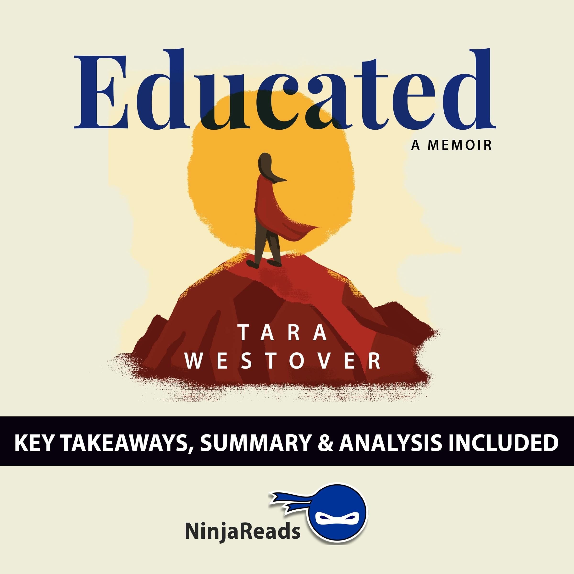 Summary: Educated: A Memoir by Tara Westover: Key Takeaways, Summary & Analysis Included - Brooks Bryant