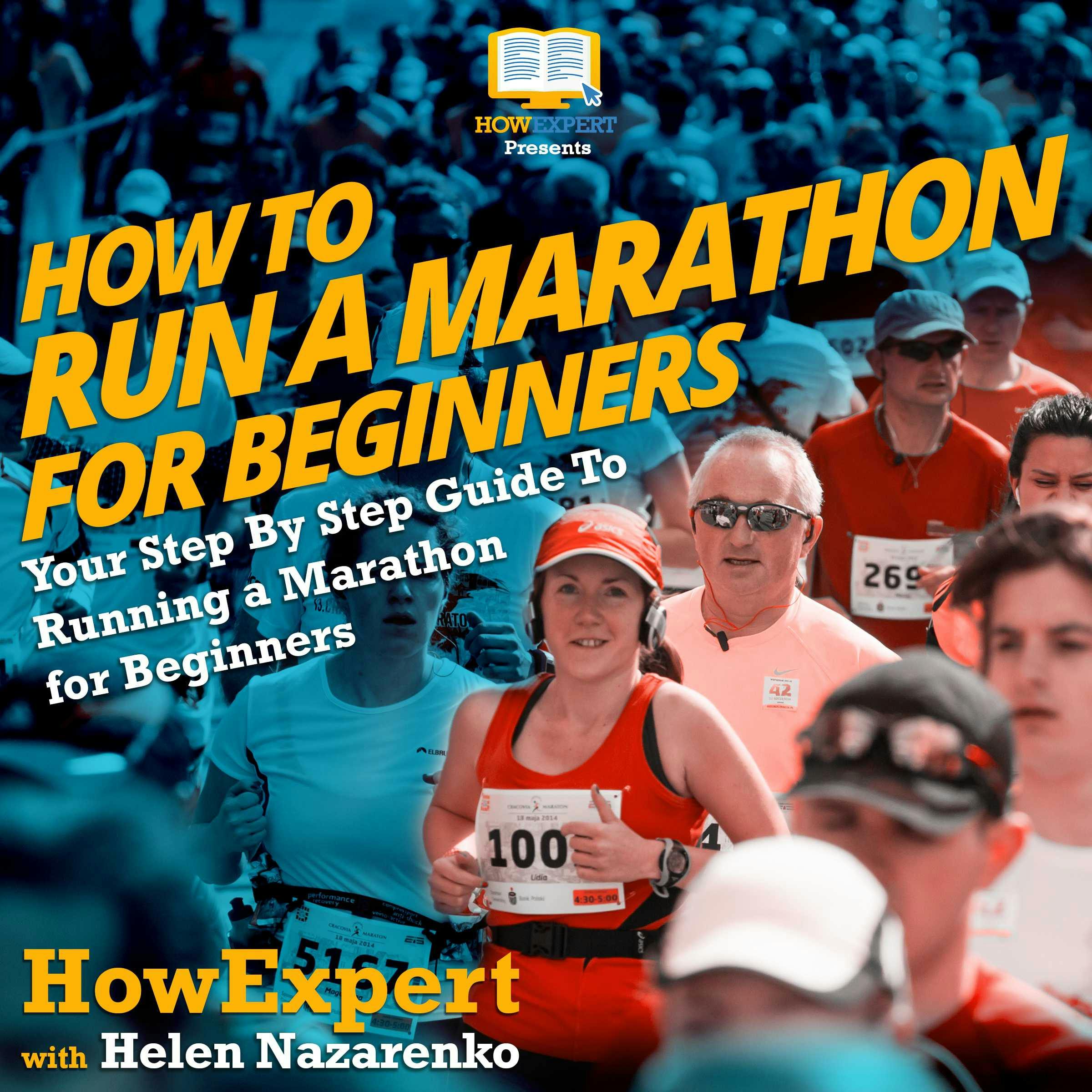 How to Run a Marathon for Beginners: Your Step by Step Guide to Running a Marathon for Beginners - undefined