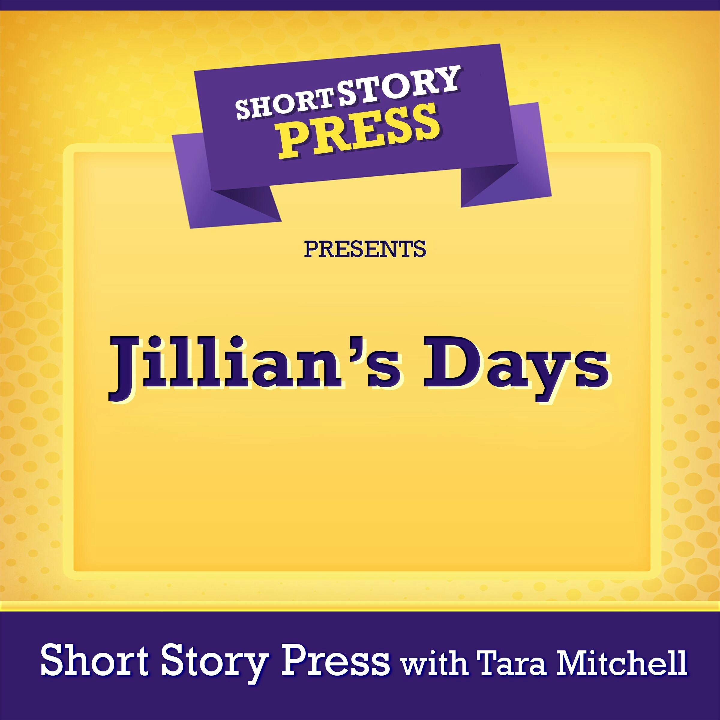 Short Story Press Presents Jillian’s Days - undefined