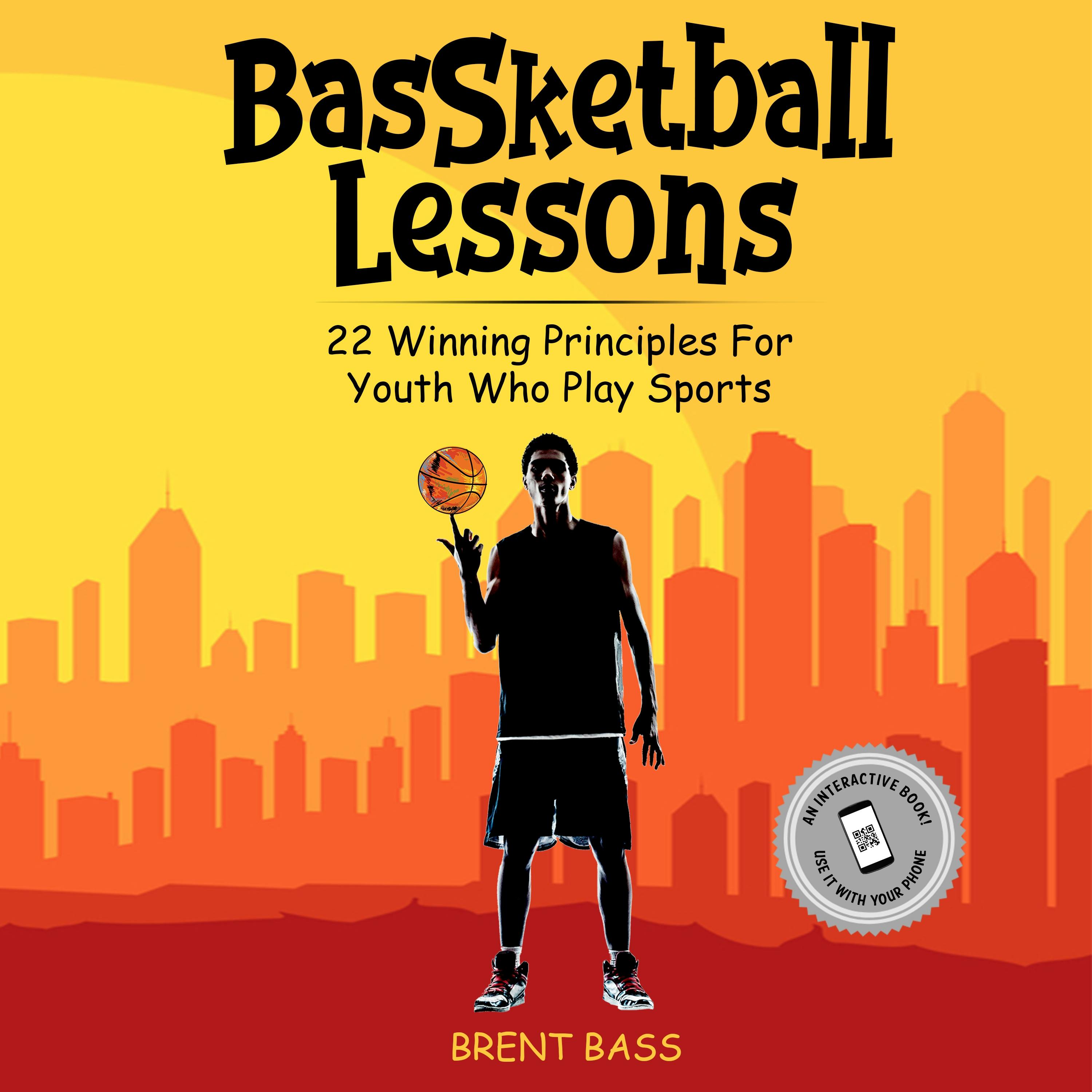 BasSketball Lessons: 22 Winning Principles For Youth Who Play Sports - Brent Bass