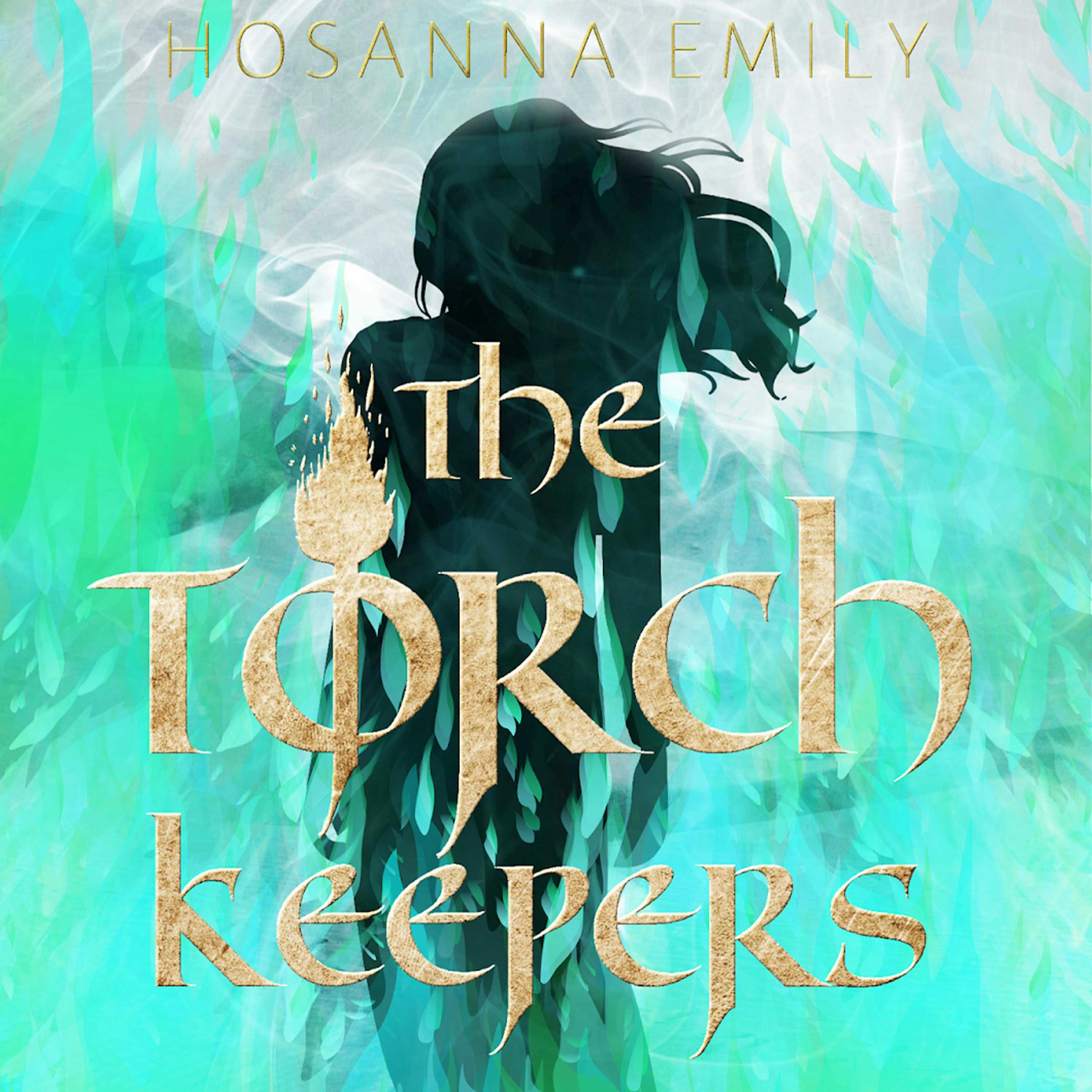 The Torch Keepers - Hosanna Emily