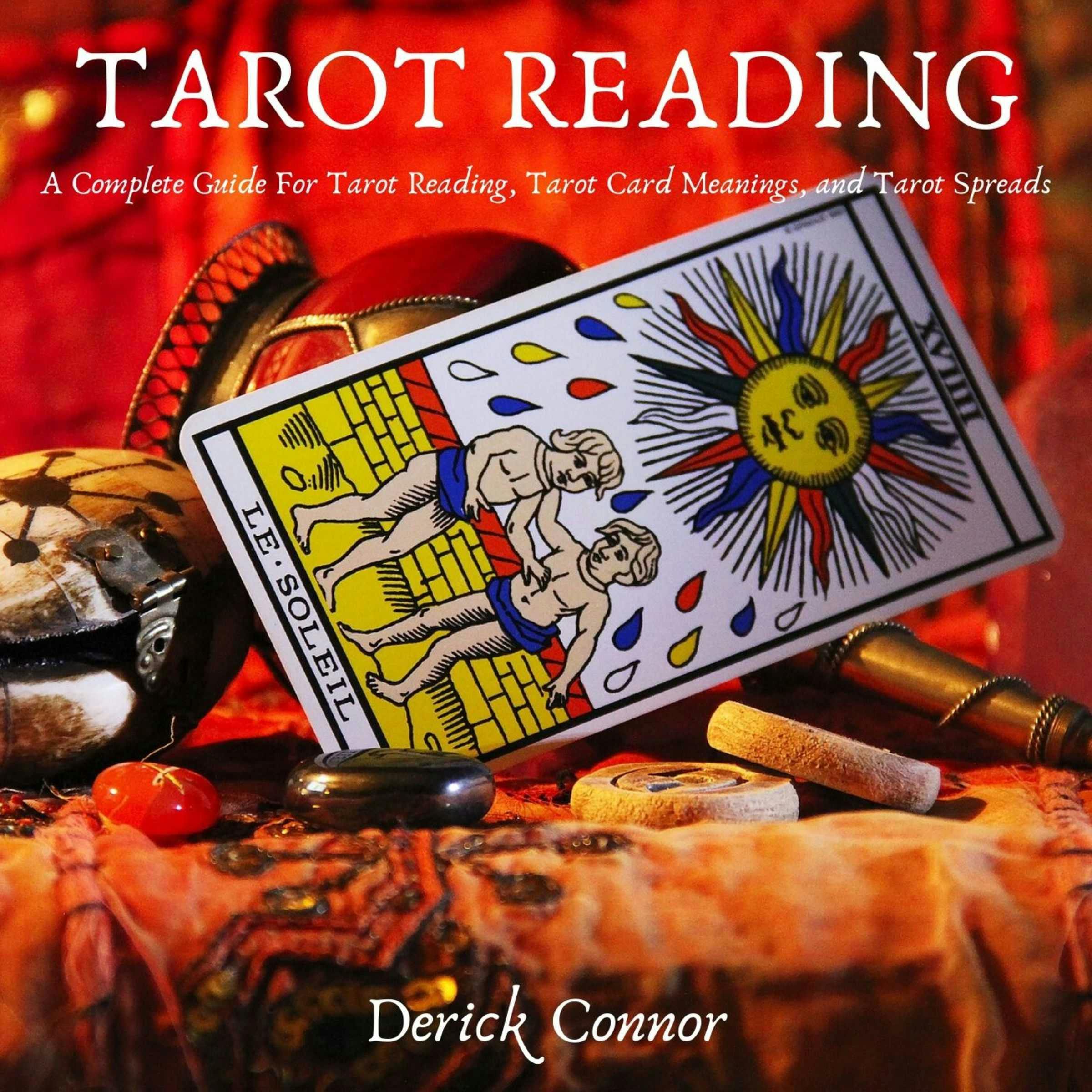 Tarot Reading: A Complete Guide For Tarot Reading, Tarot Card Meanings, and Tarot Spreads - undefined