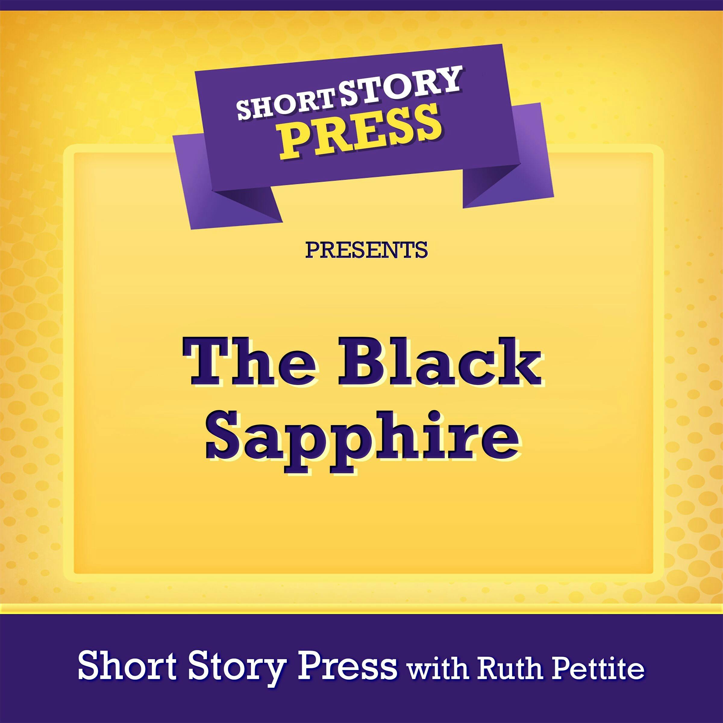 Short Story Press Presents The Black Sapphire - undefined