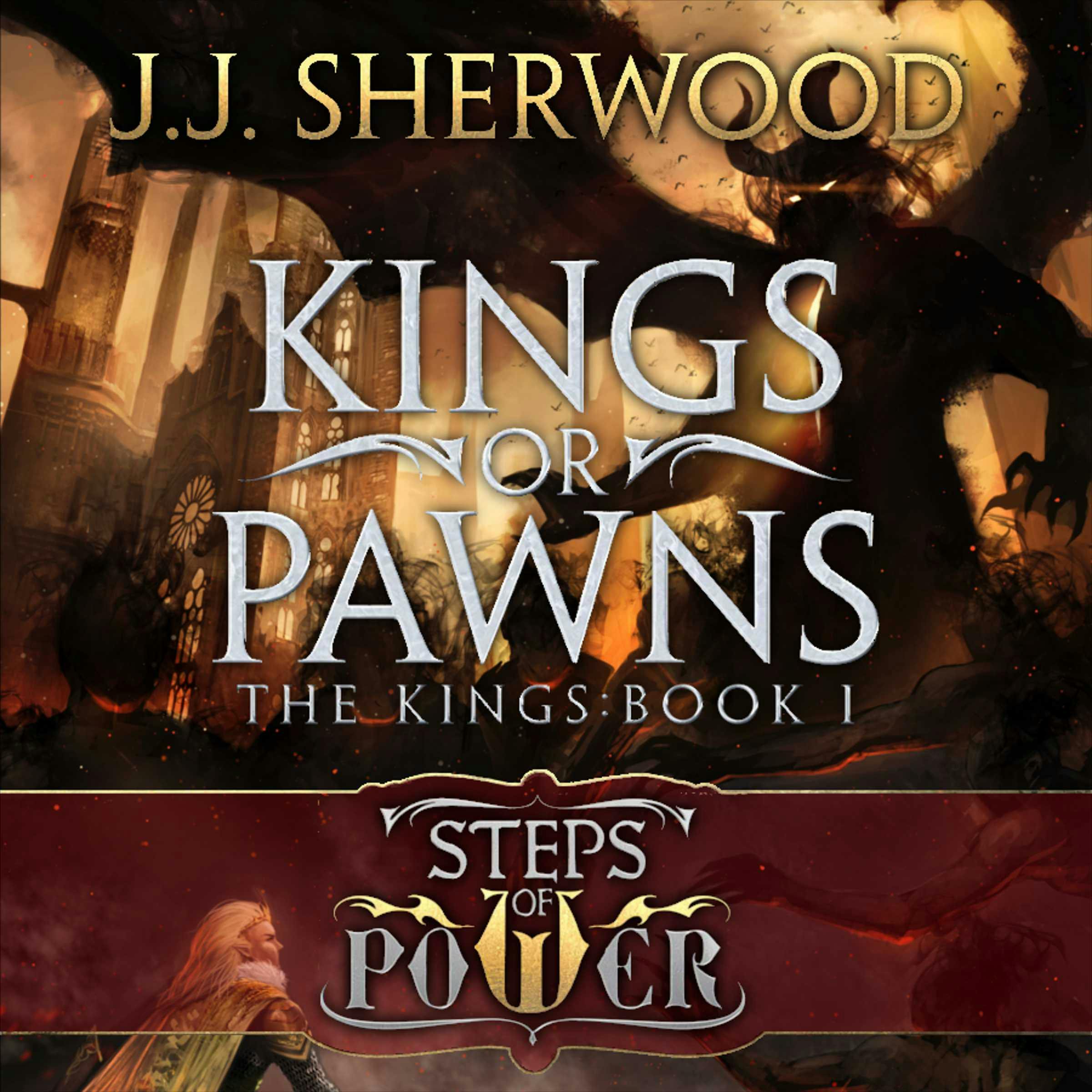 Kings or Pawns: Steps of Power: The Kings, Book 1 - JJ Sherwood