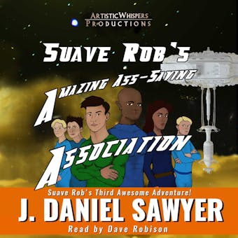 Suave Rob's Amazing Ass-Saving Association: A Tale of Double-X Derring-Do