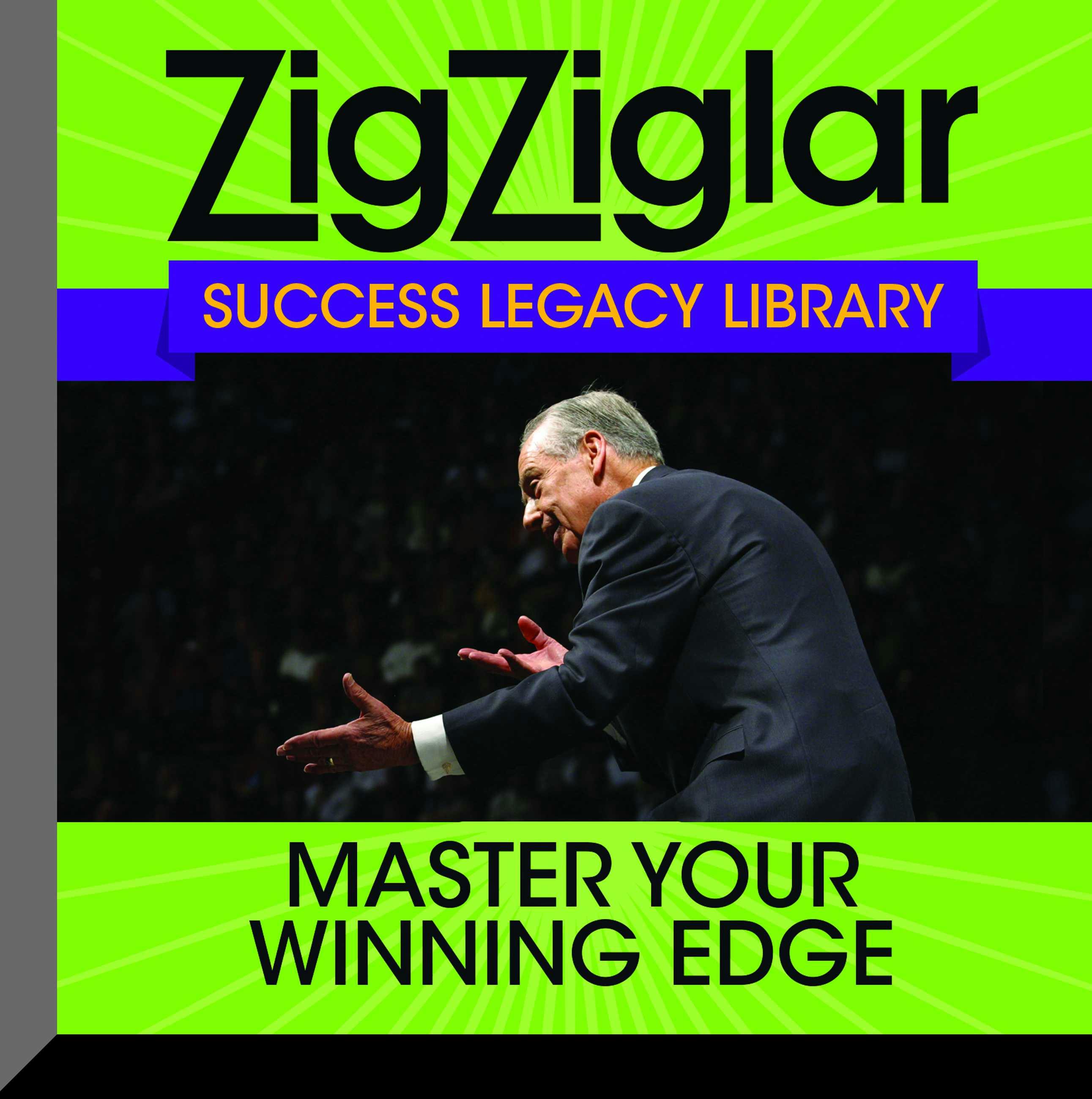 Master Your Winning Edge: Zig Ziglar Success Legacy Library - Zig Ziglar