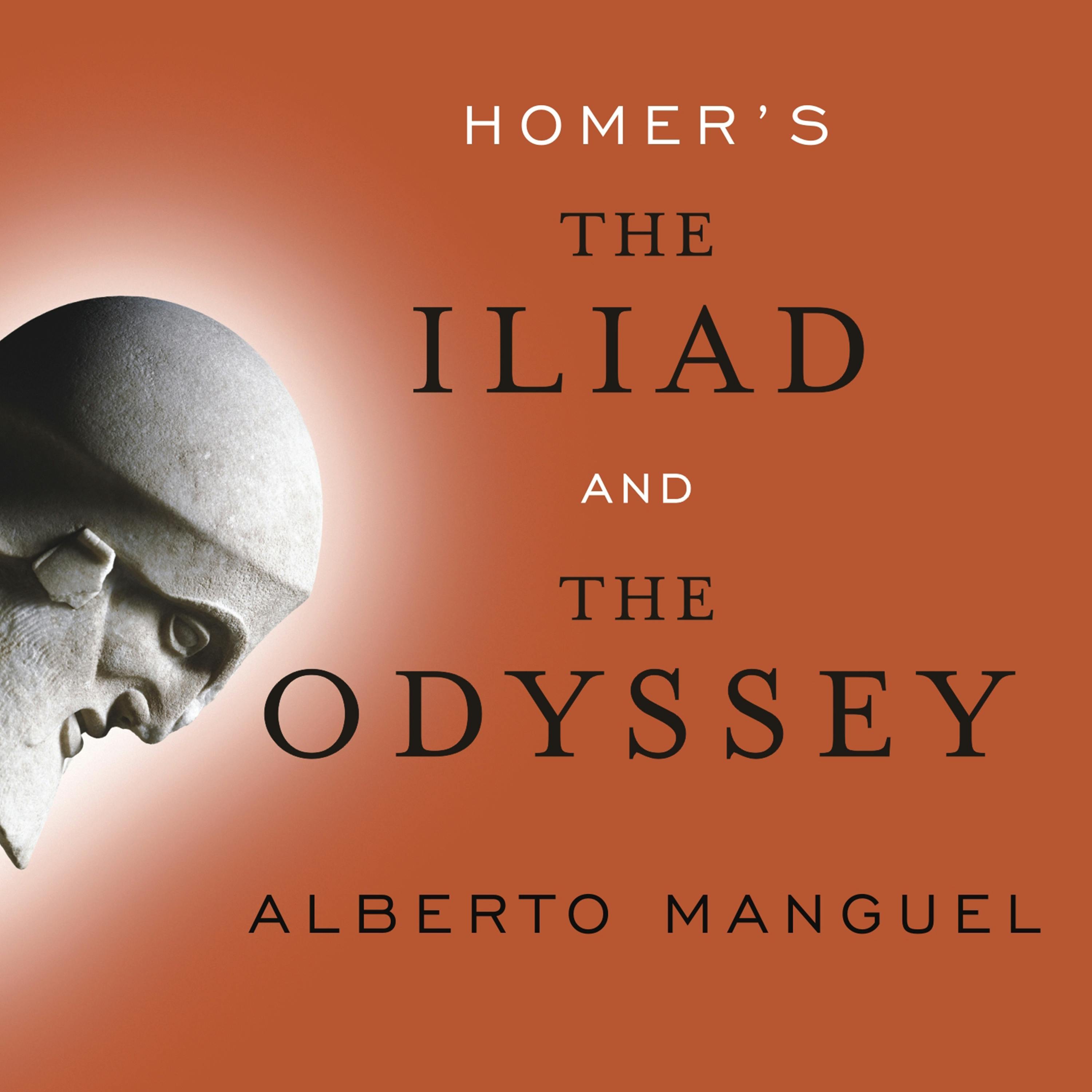 Homer's The Iliad and The Odyssey: A Biography - Alberto Manguel