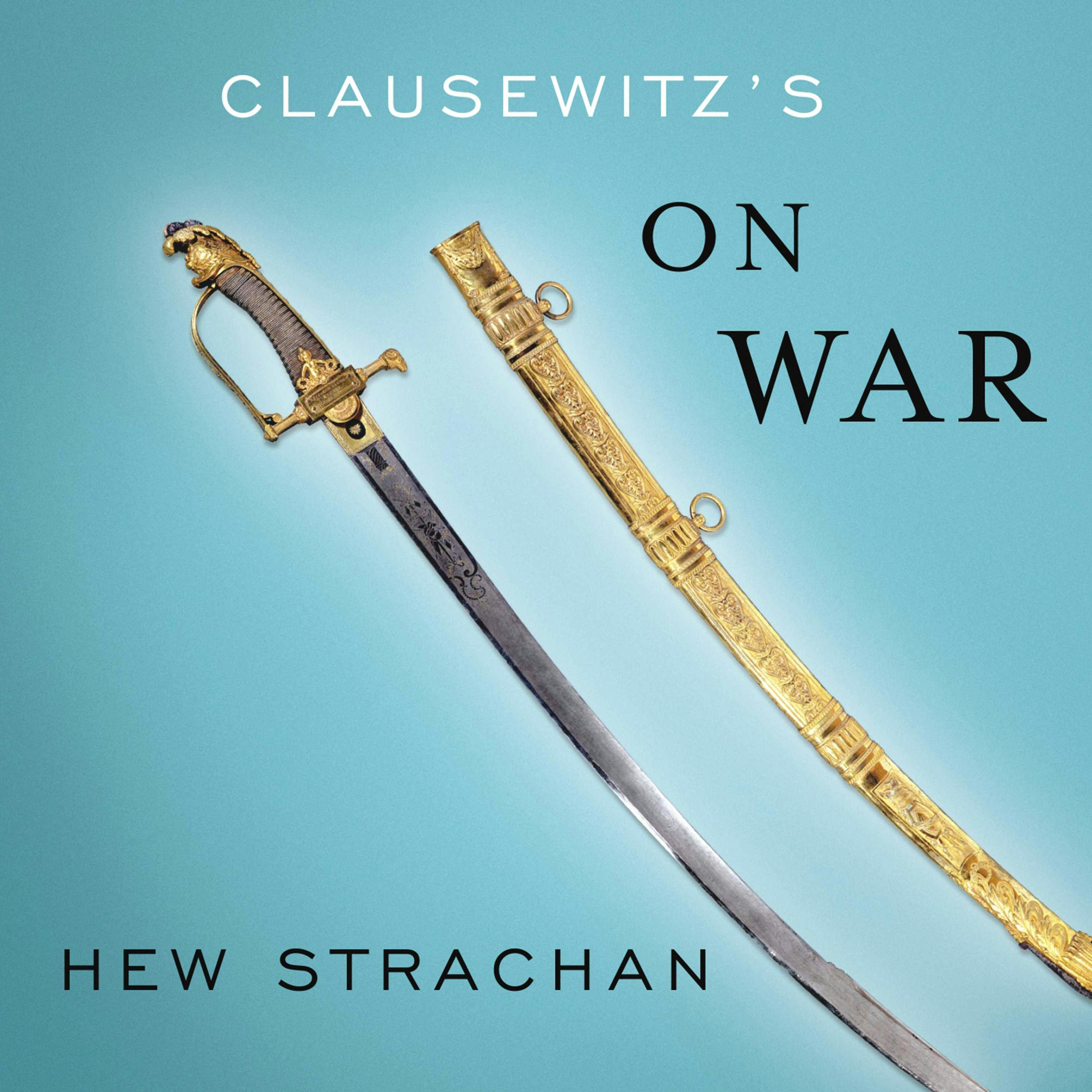 Clausewitz's On War: A Biography - undefined