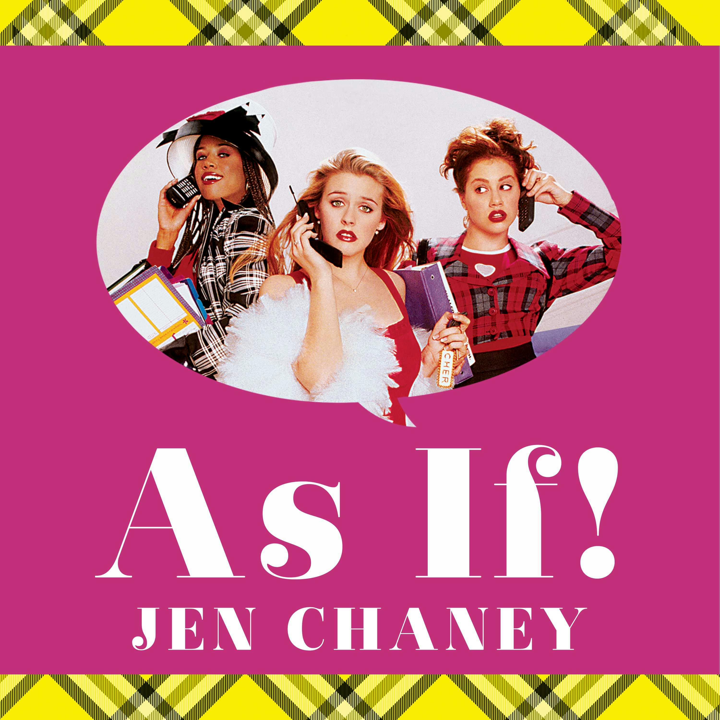 As If!: The Oral History of Clueless As Told by Amy Heckerling and the Cast and Crew - undefined