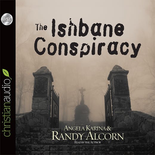 The Ishbane Conspiracy - Karina Alcorn, Randy Alcorn, Angela Alcorn