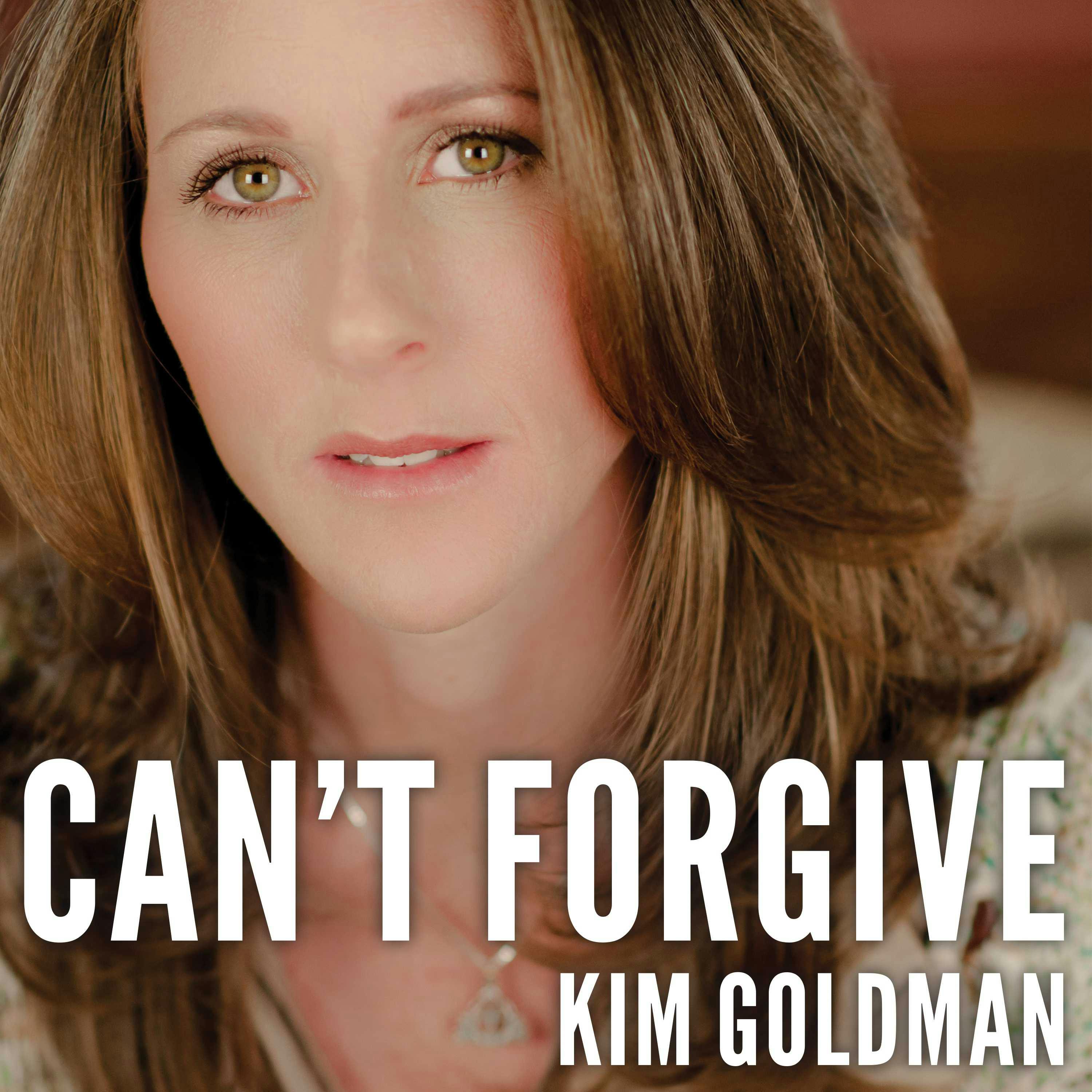 Can't Forgive: My 20-Year Battle with O.J. Simpson - Kim Goldman