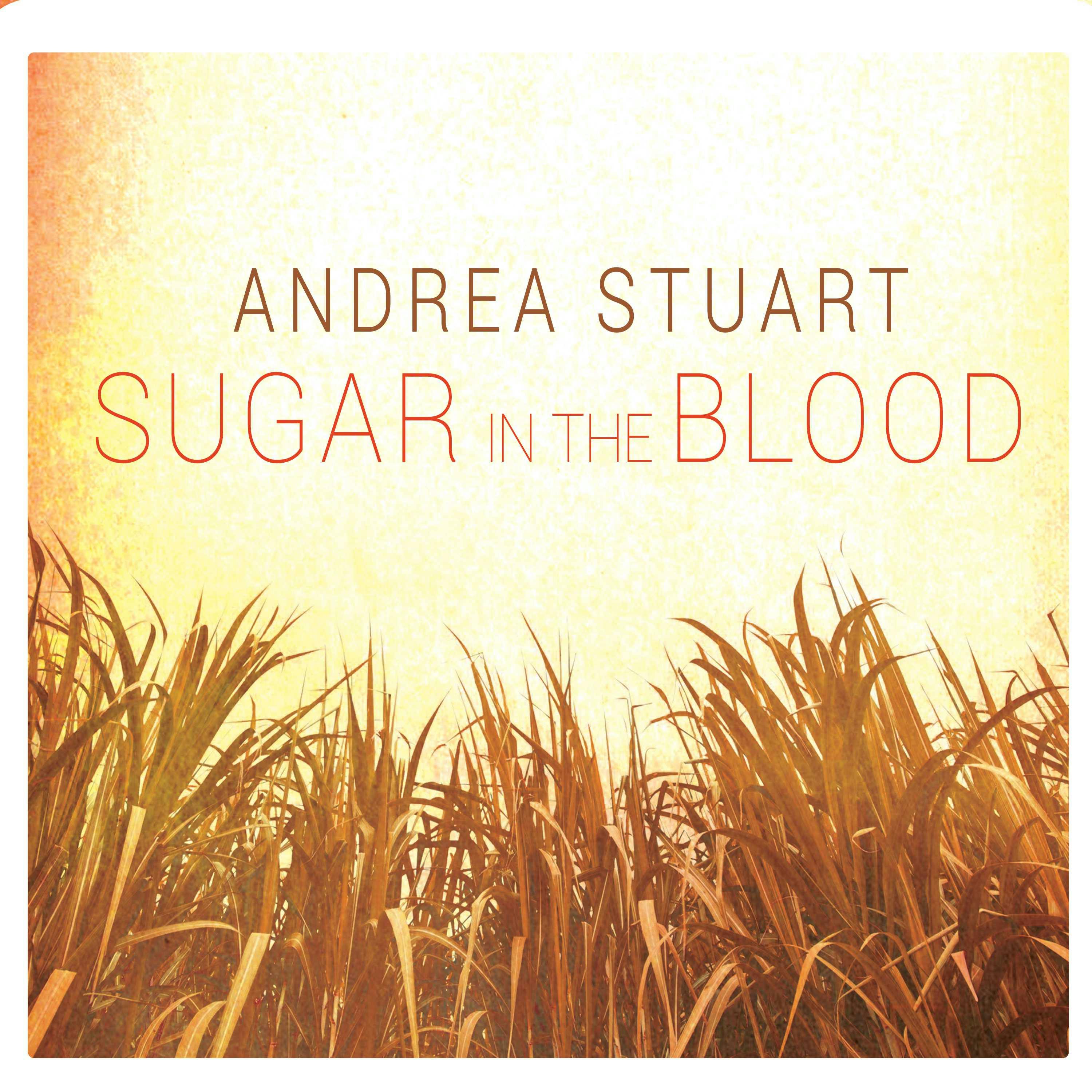 Sugar in the Blood: A Family's Story of Slavery and Empire - Andrea Stuart
