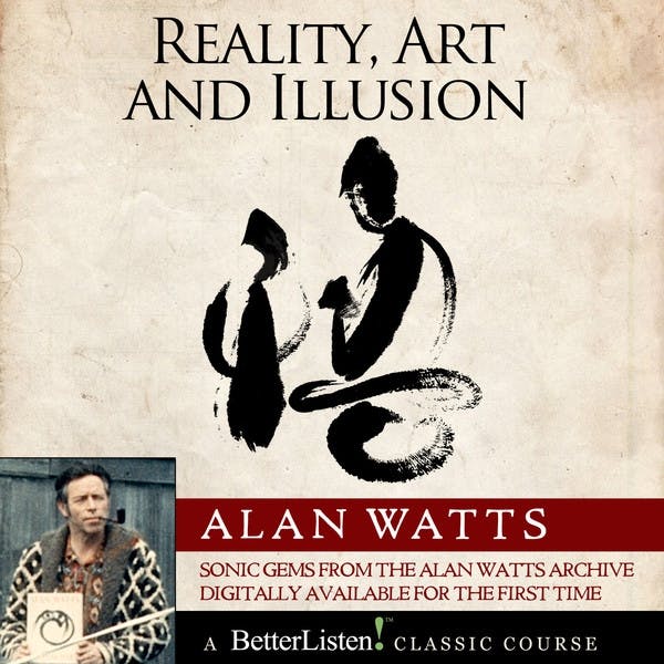 Reality, Art and Illusion - Alan Watts