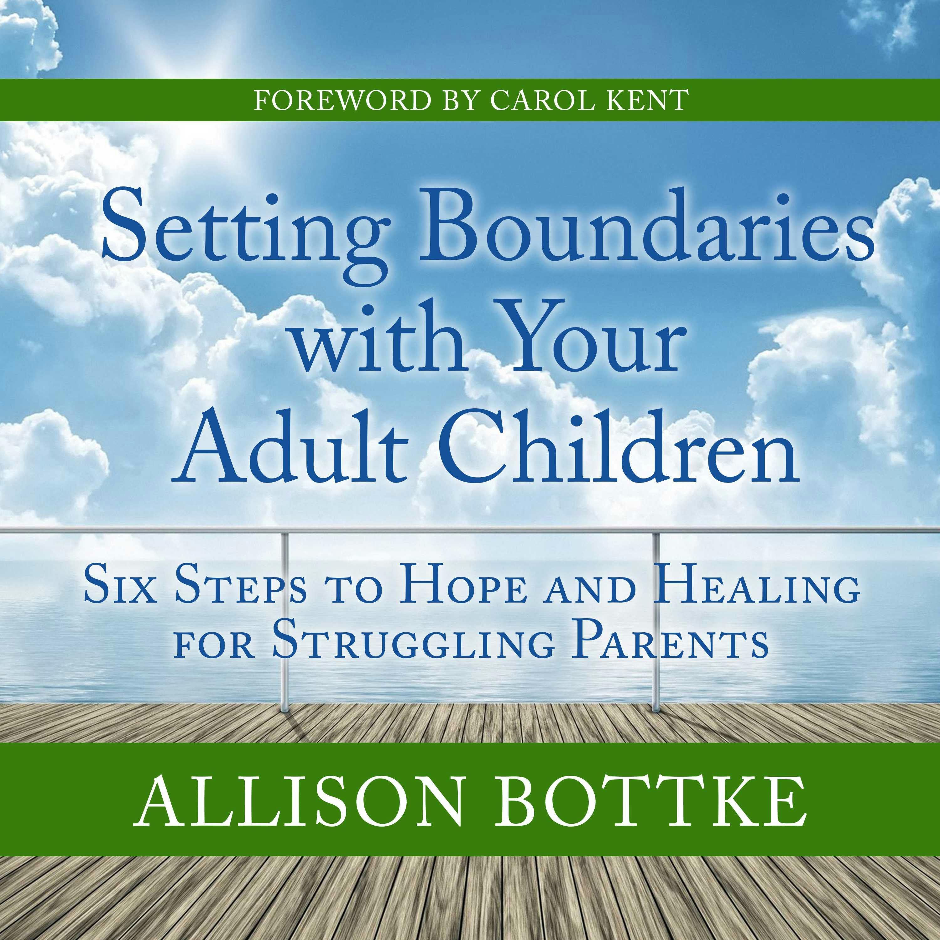 Setting Boundaries with Your Adult Children: Six Steps to Hope and Healing for Struggling Parents - undefined