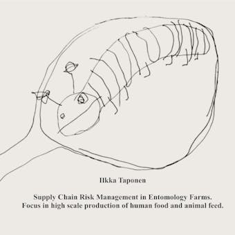 Supply Chain Risk Management in Entomology Farms Case: High Scale Production of Human Food and Animal Feed