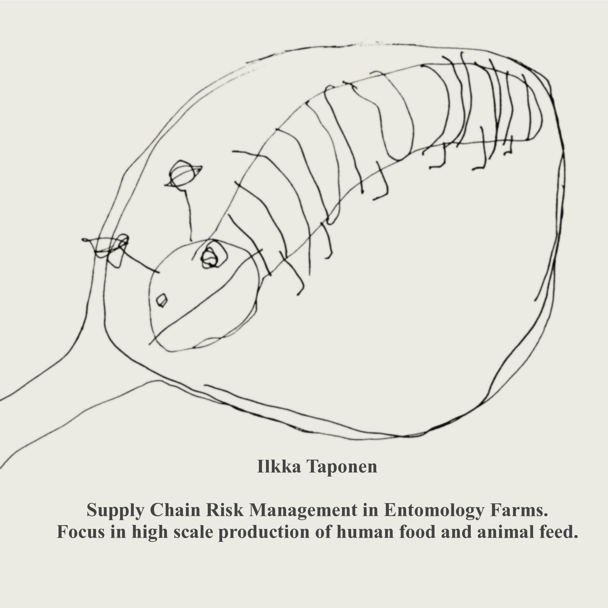Supply Chain Risk Management in Entomology Farms Case: High Scale Production of Human Food and Animal Feed - Ilkka Taponen