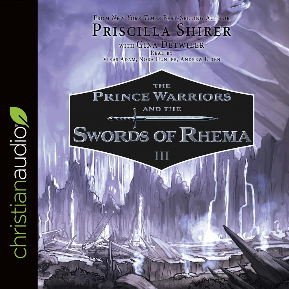 The Prince Warriors and the Swords of Rhema - Priscilla Shirer