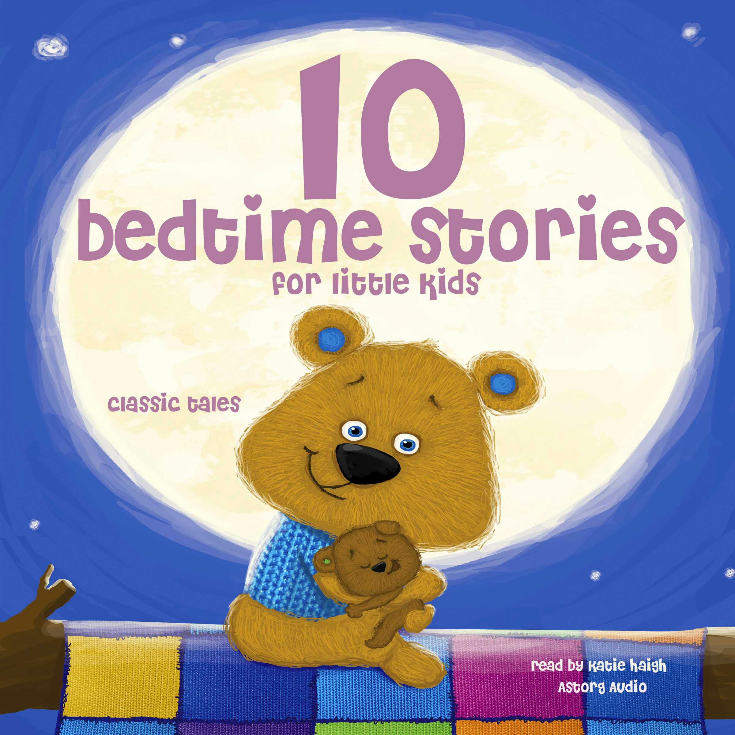 10 Bedtime Stories For Little Kids: Best of stories and tales for children - undefined