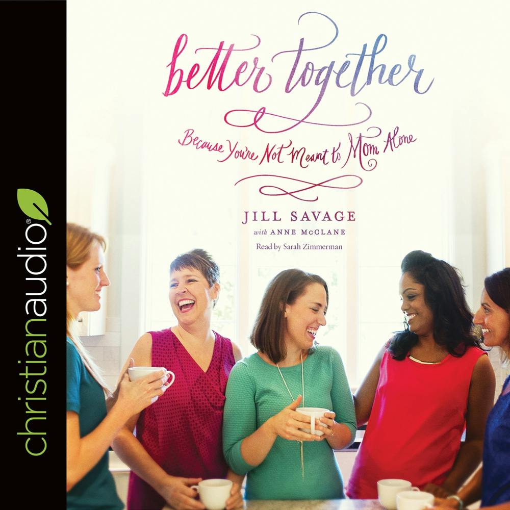 Better Together: Because You're Not Meant to Mom Alone - undefined