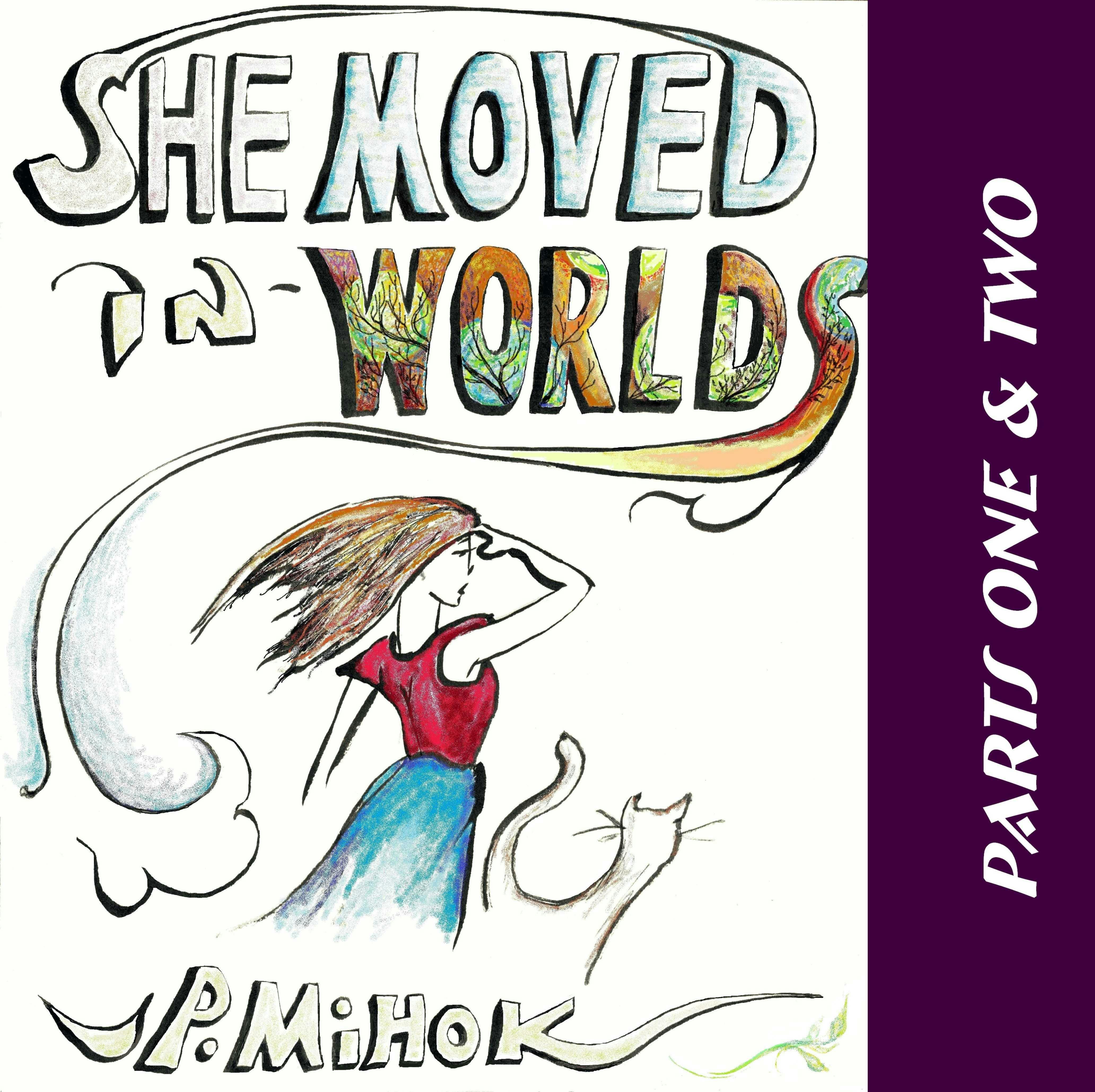 She Moved In Worlds - Parts One and Two - J. P. Mihok