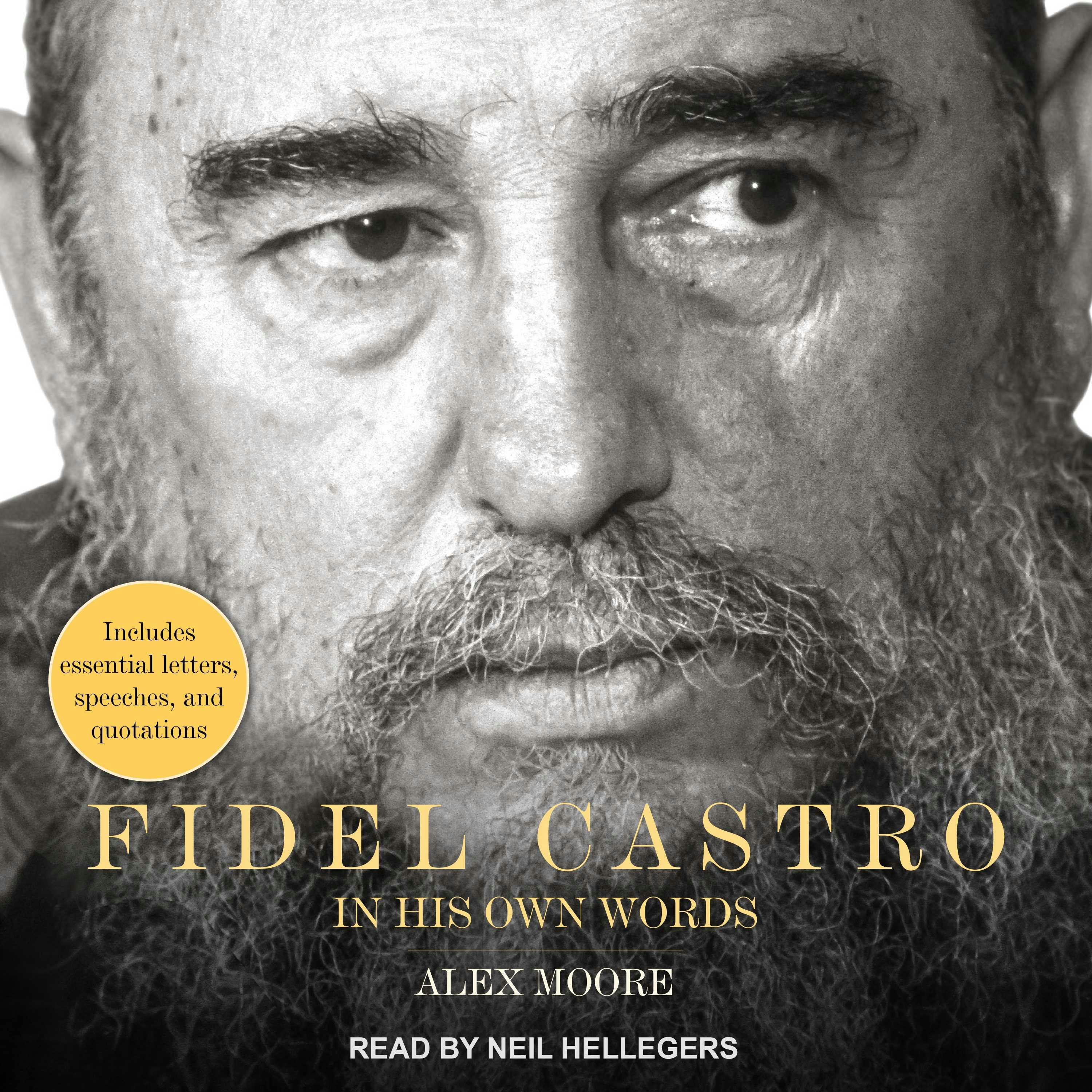 Fidel Castro: In His Own Words - Alex Moore