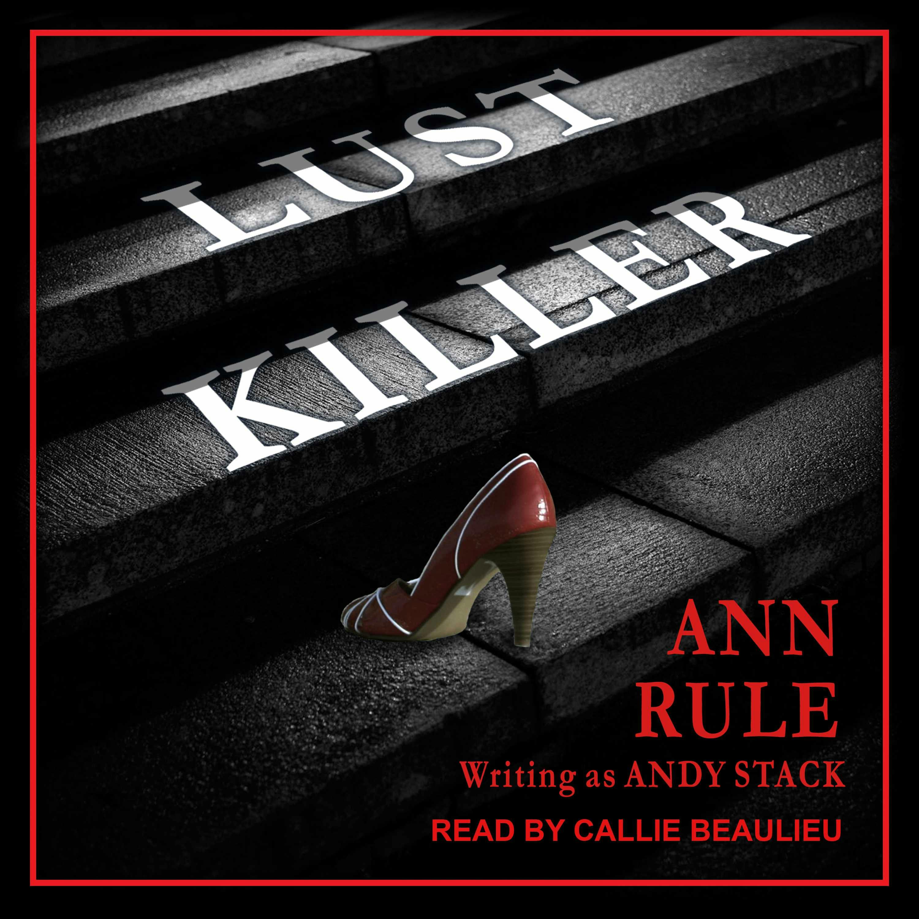 Lust Killer - Ann Rule, Andy Stack