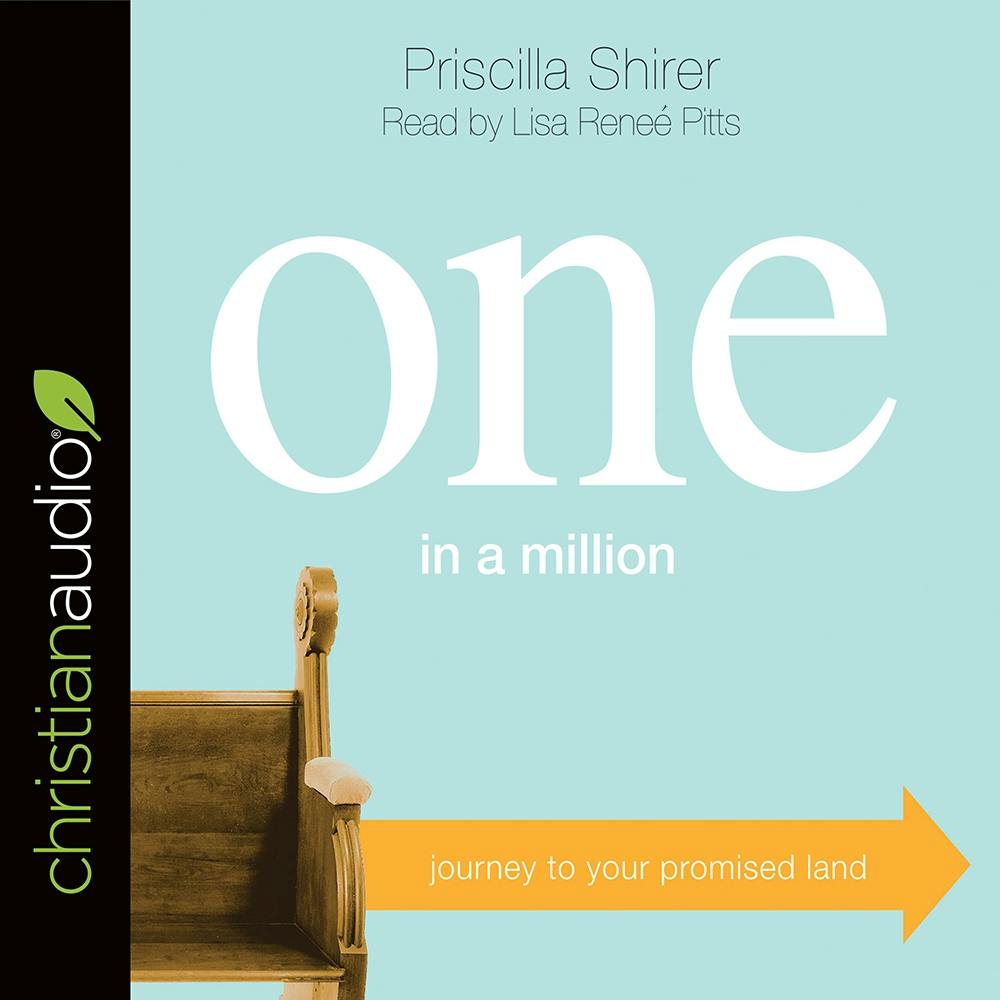 One in a Million: Journey to Your Promised Land - Priscilla Shirer