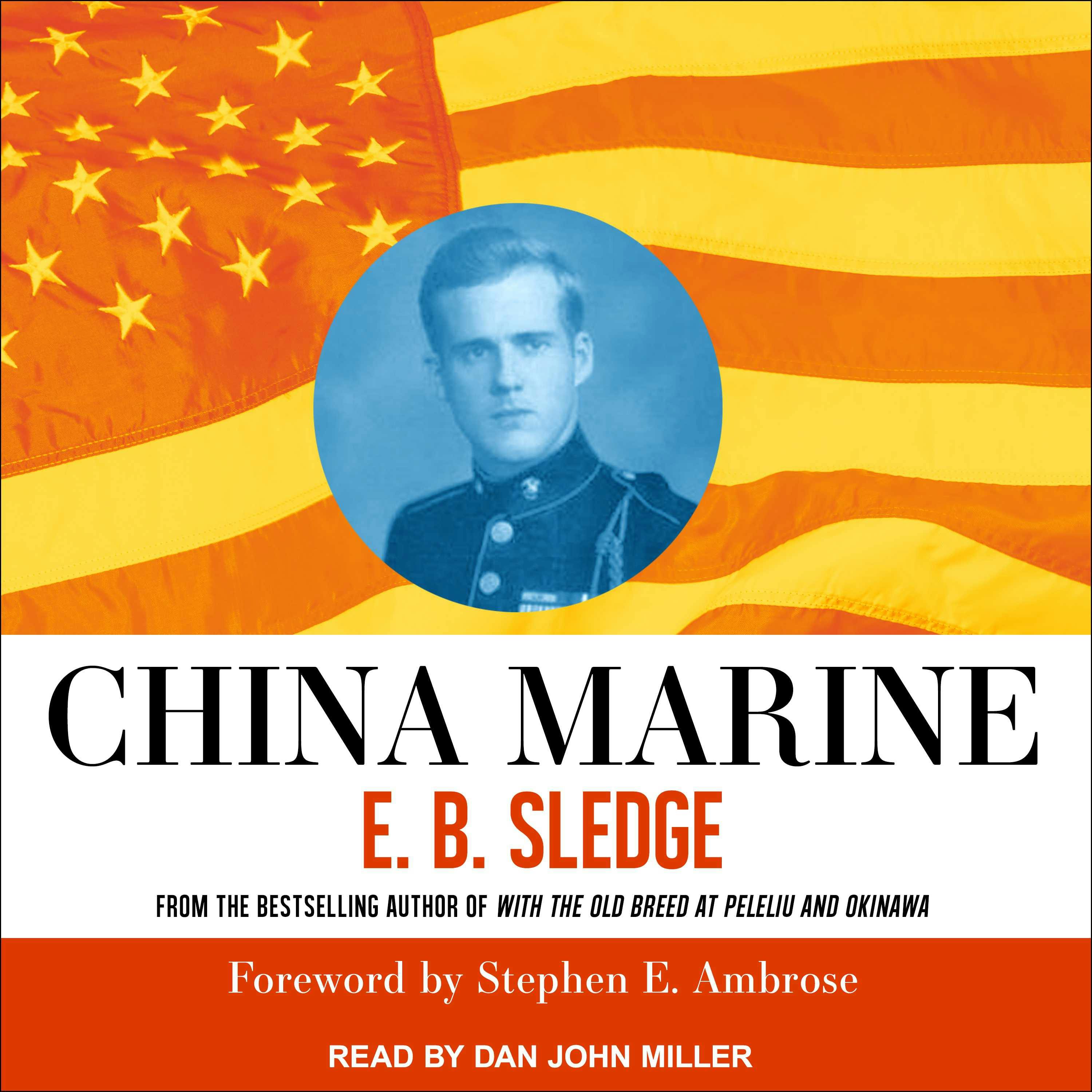 China Marine: An Infantryman's Life After World War II - Stephen E. Ambrose, E.B. Sledge