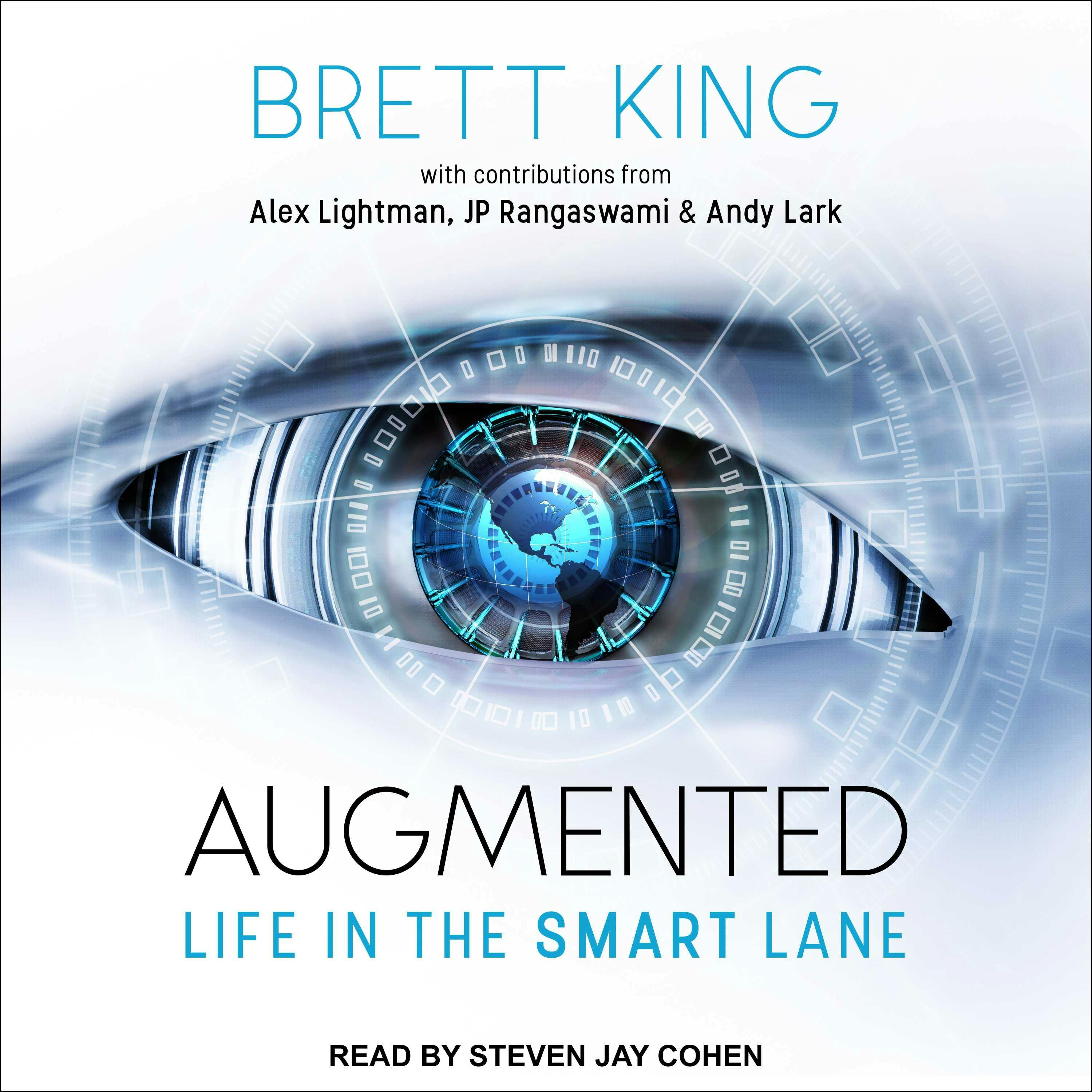 Augmented: Life in The Smart Lane - Alex Lightman, Brett King, JP Rangaswami, Andy Lark