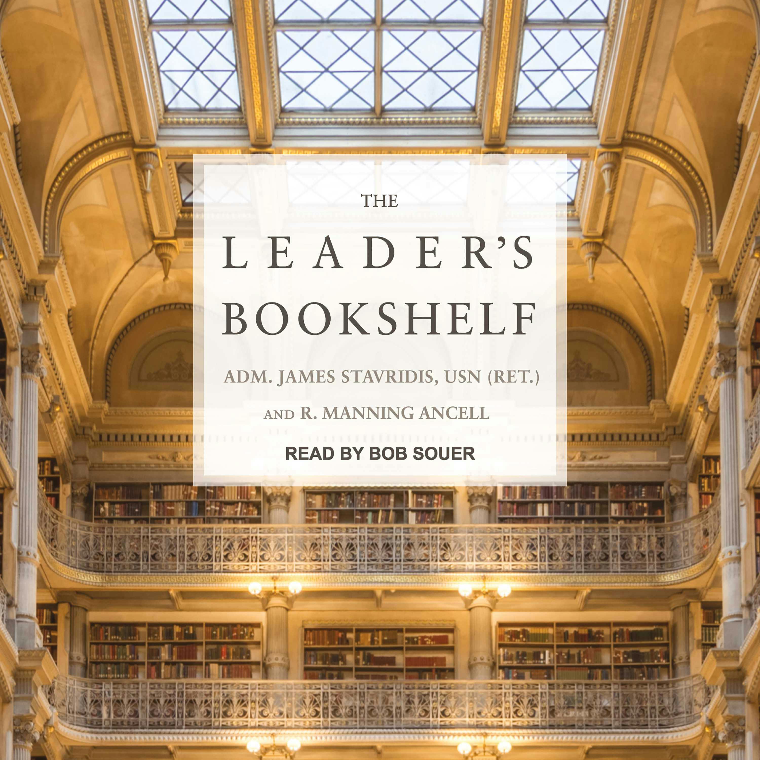 The Leader's Bookshelf - ADM. James Stavridis USN (Ret.), R. Manning Ancell
