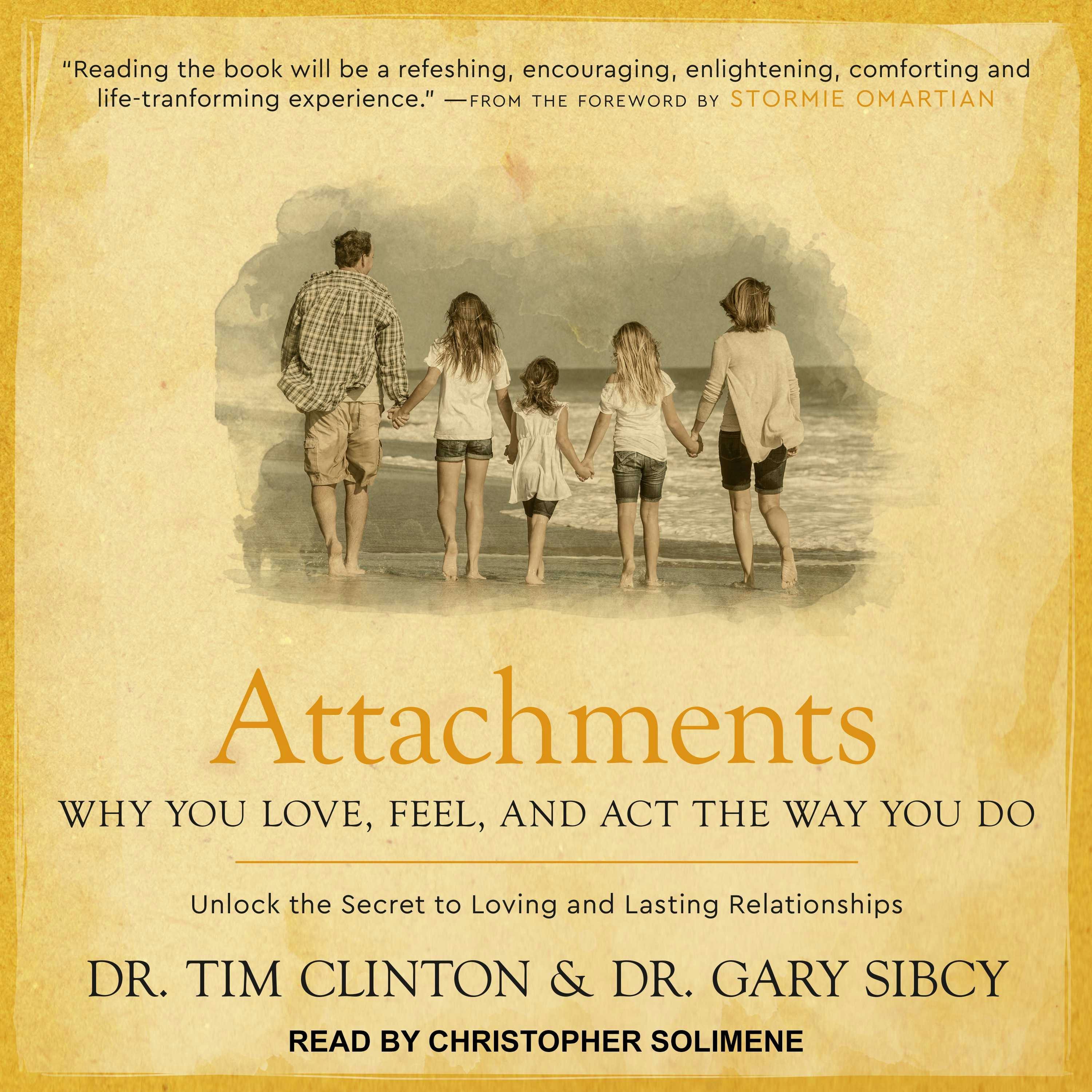 Attachments: Why You Love, Feel, and Act the Way You Do - Dr. Gary Sibcy, Dr. Tim Clinton