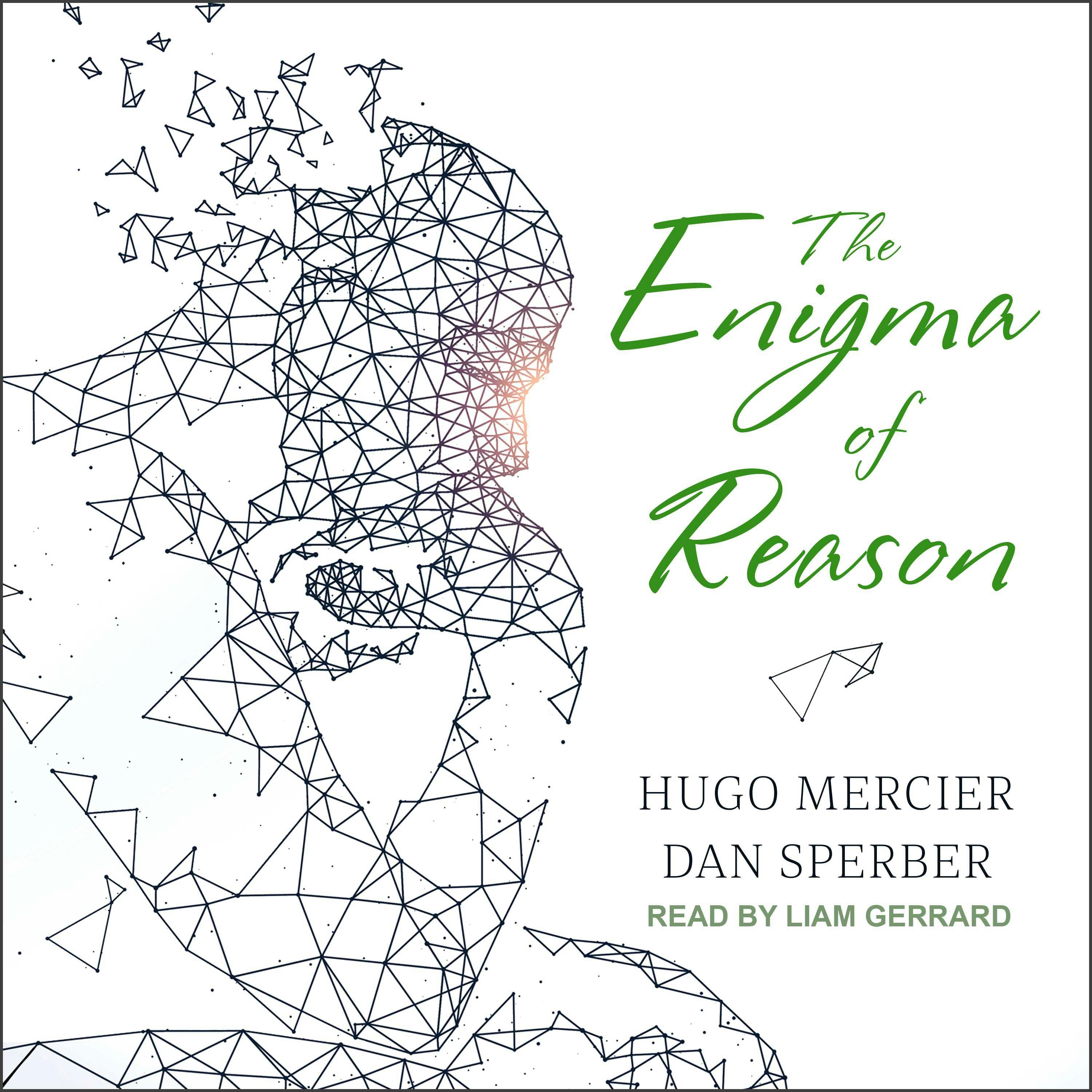 The Enigma of Reason - Hugo Mercier, Dan Sperber