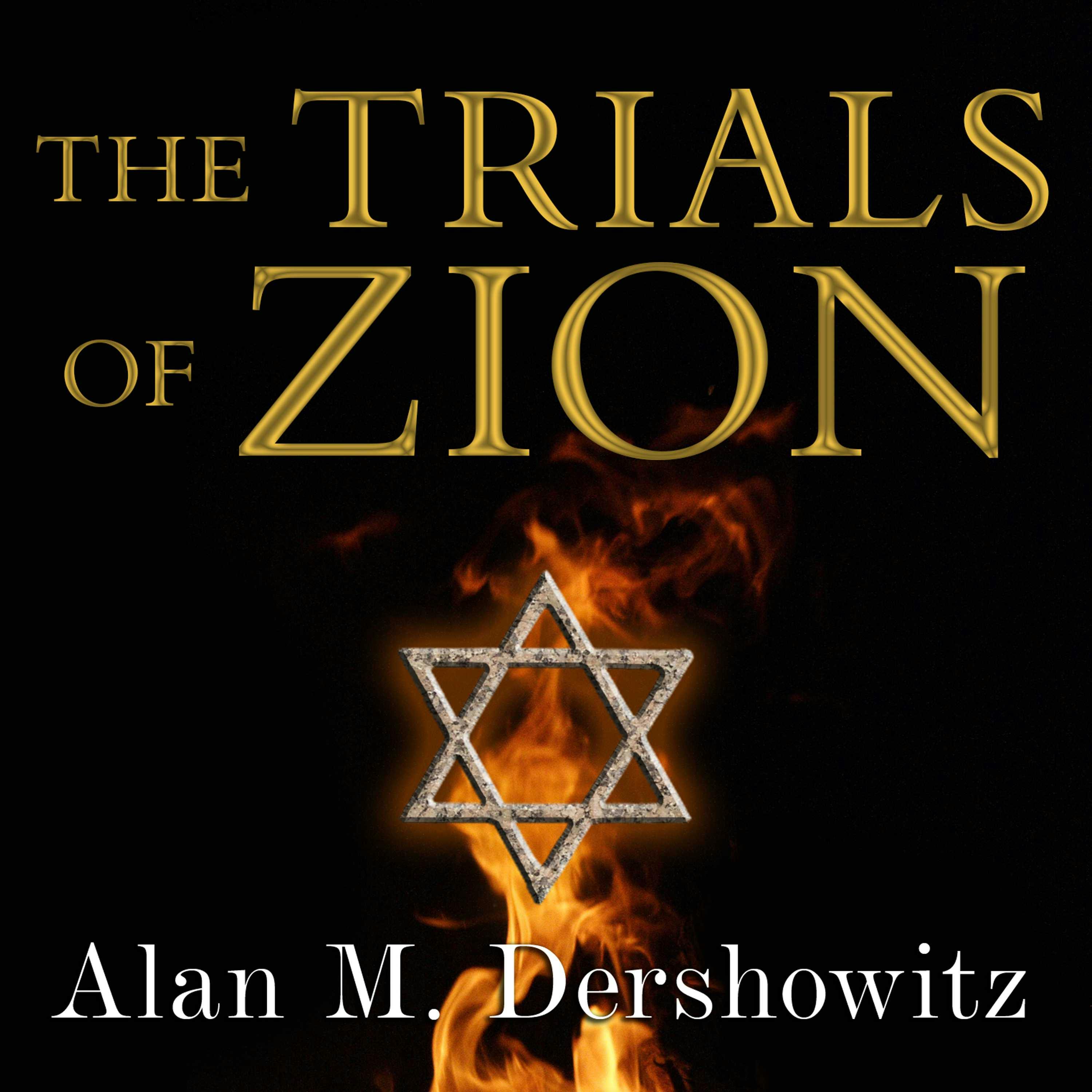The Trials of Zion: A Novel - Alan M. Dershowitz