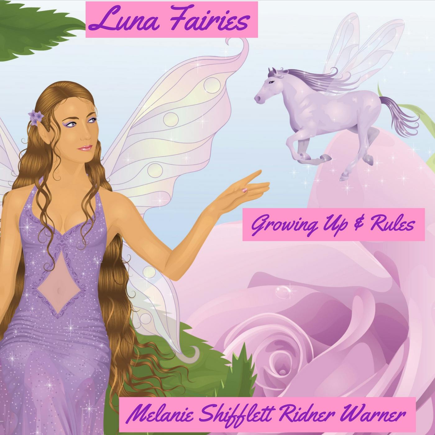 Luna Fairies: Growing Up & Rules - Melanie Shifflett Ridner Warner
