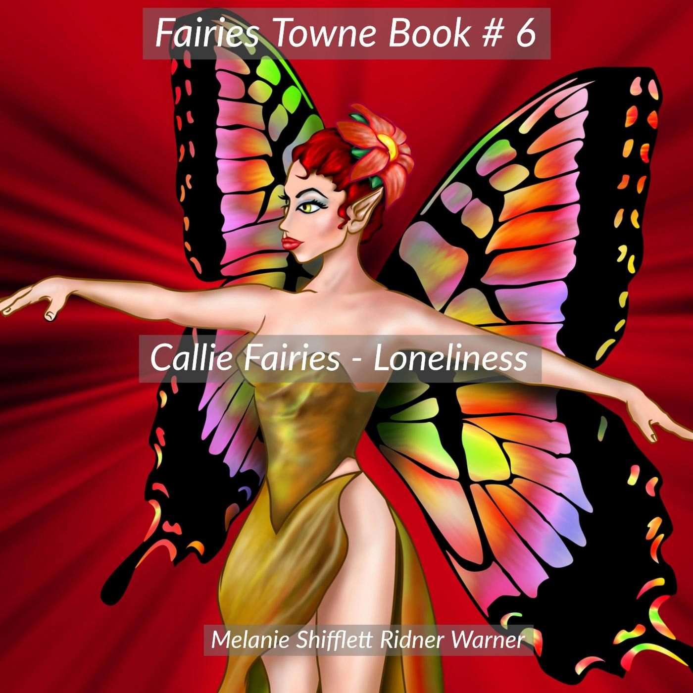 Callie Fairies: Loneliness - Melanie Shifflett Ridner Warner