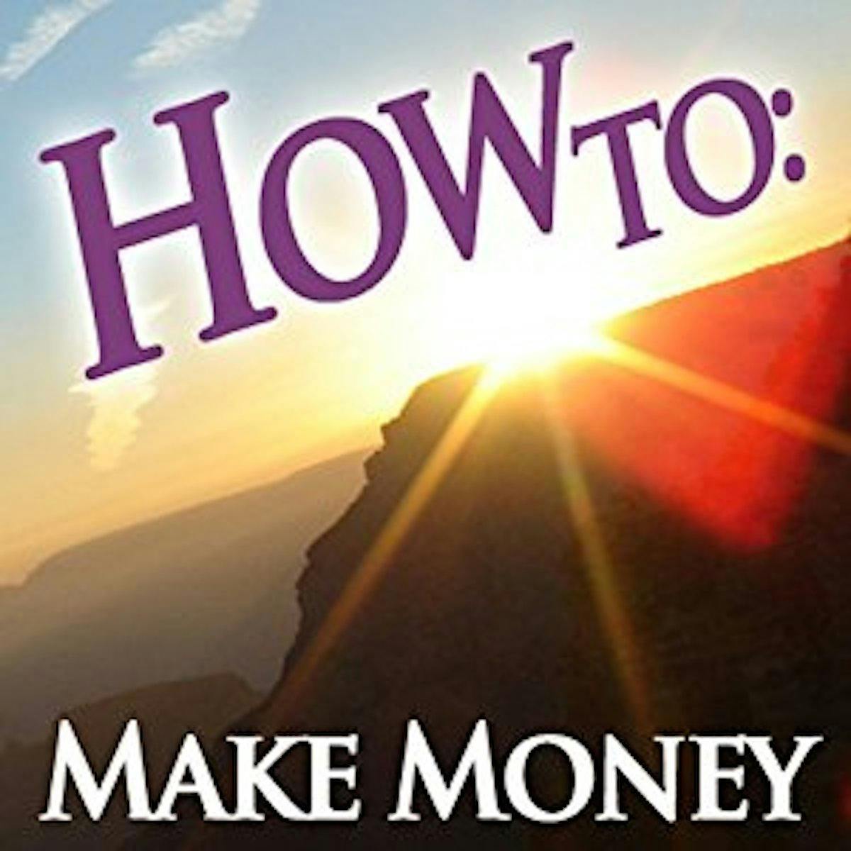 How To: Make Money - undefined