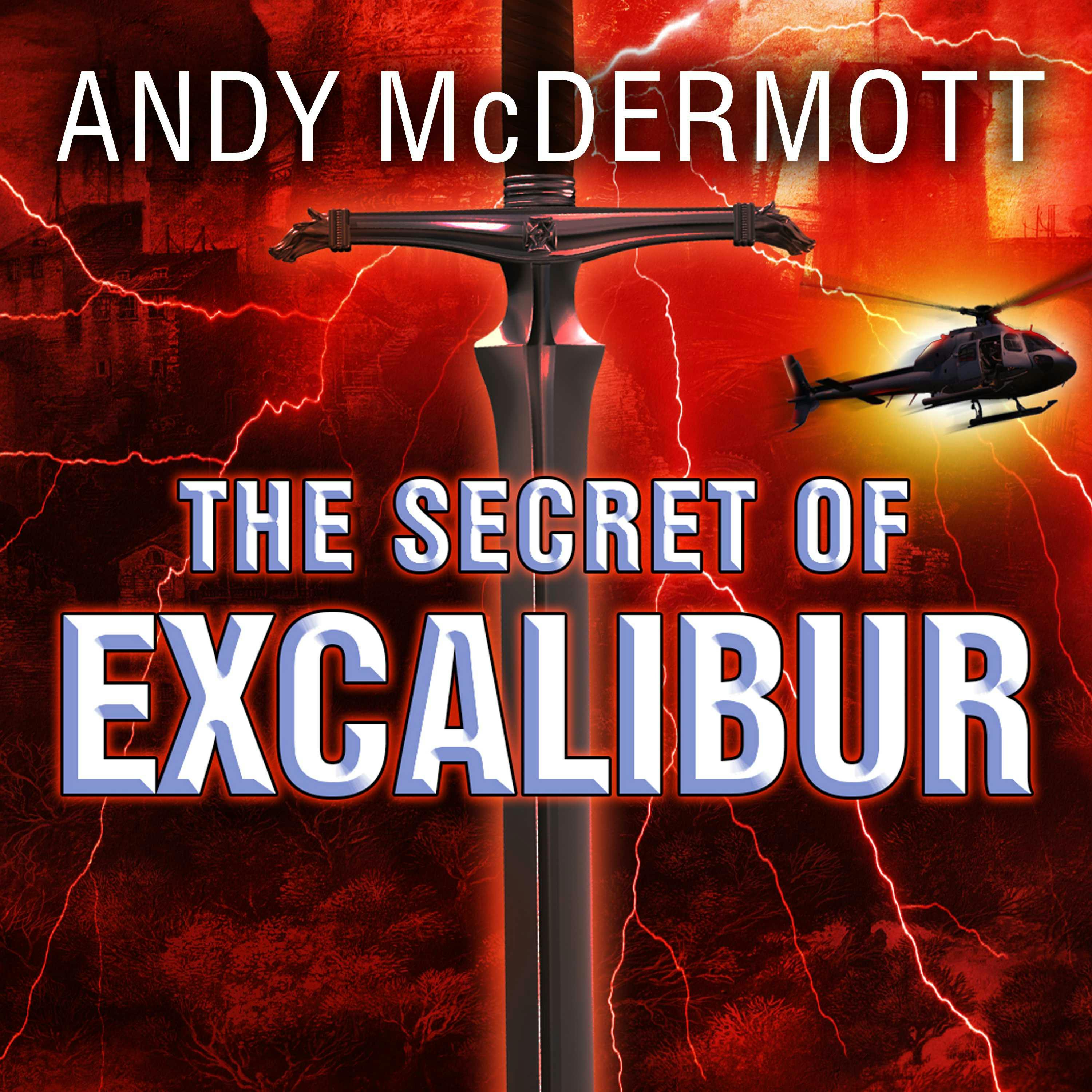 The Secret of Excalibur: A Novel - Andy McDermott