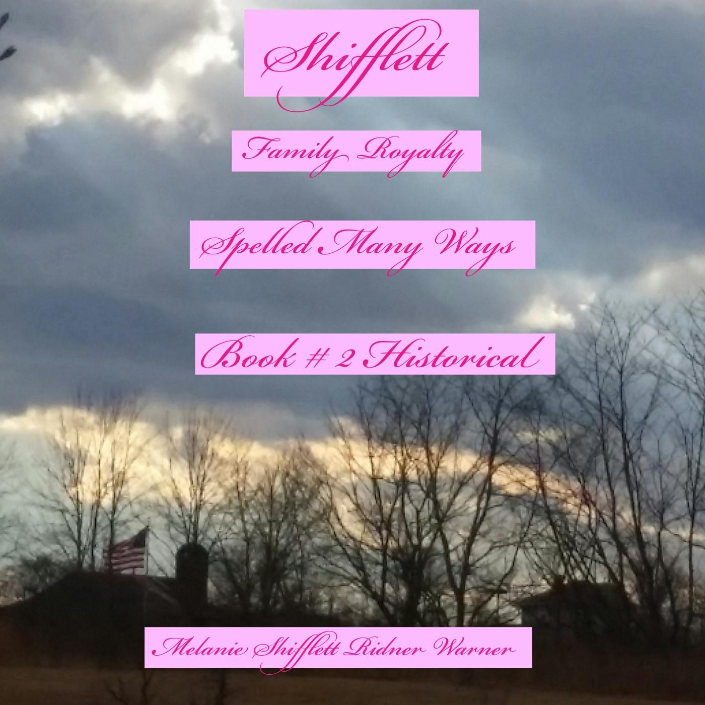 Shifflett: Family Royalty Spelled Many Ways - Melanie Marie Shifflett Ridner