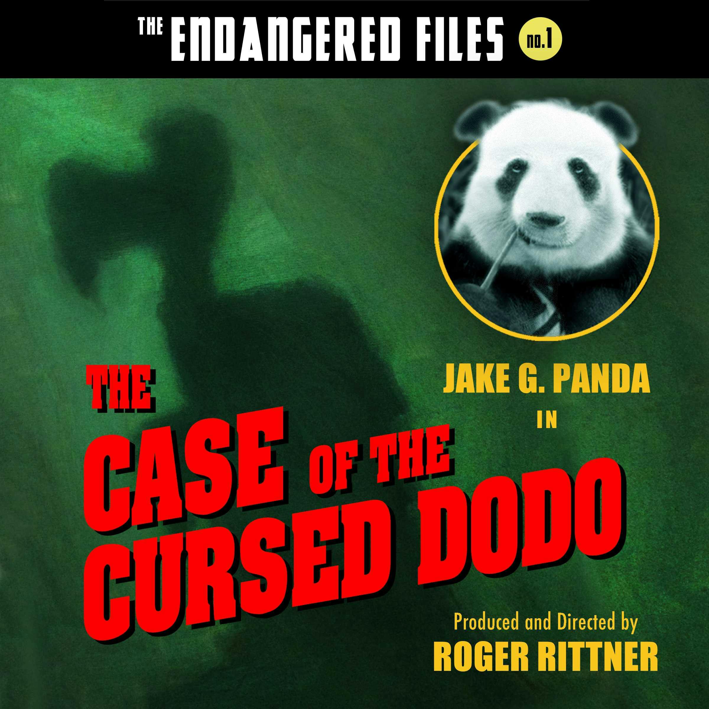 The Endangered Files: The Case of the Cursed Dodo: No. 1 - Jake G. Panda