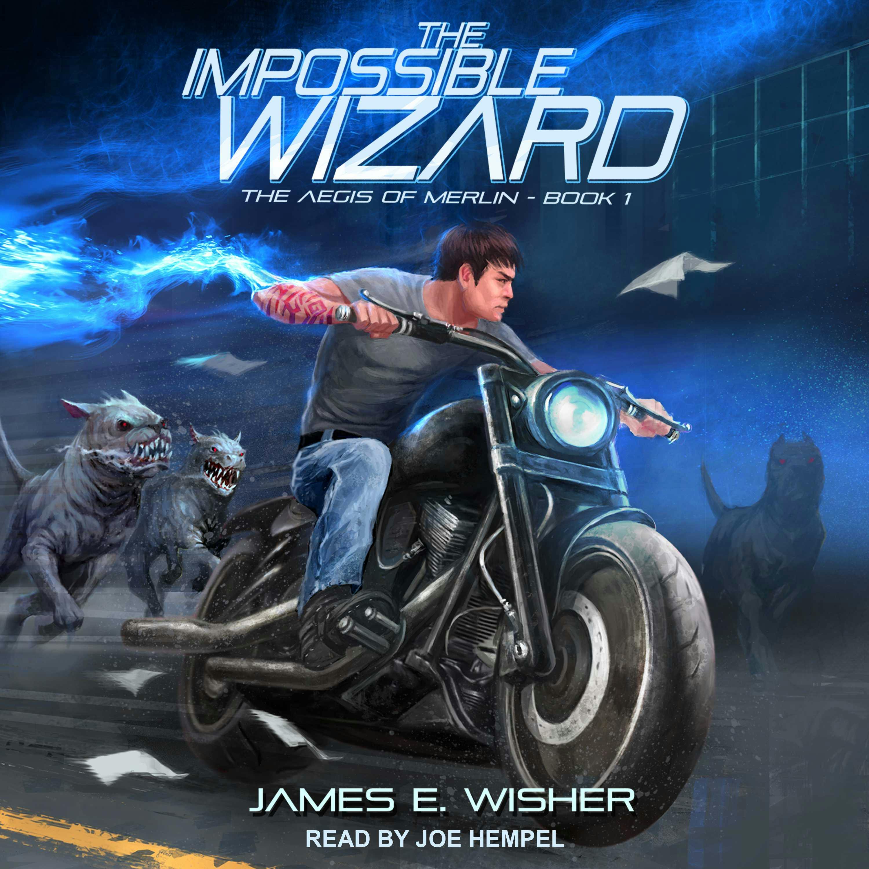 The Impossible Wizard: Aegis of Merlin, Book 1 - James E. Wisher