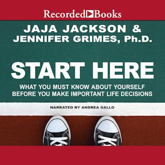 Start Here: What You Must Know about Yourself Before You Make Important Life Decisions