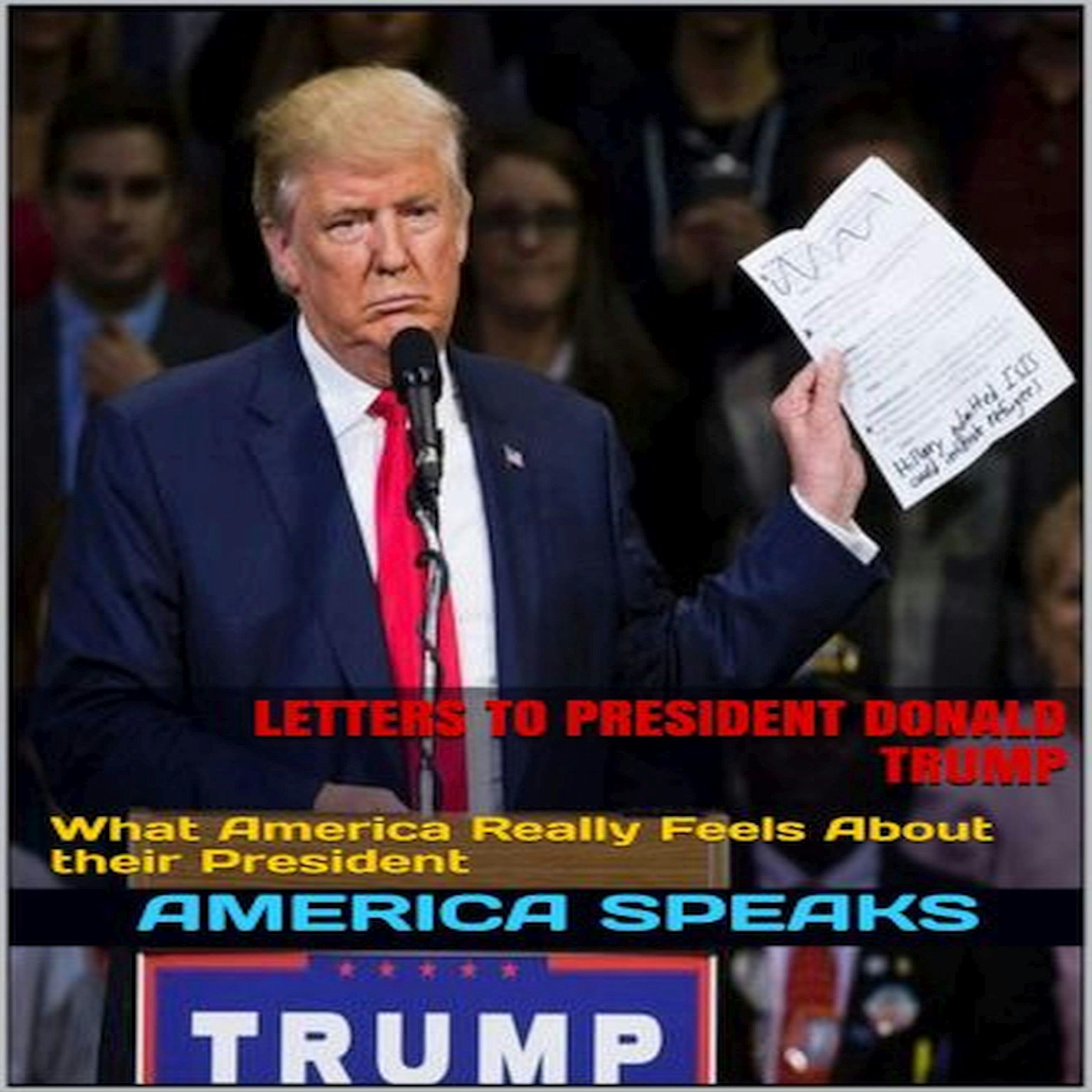 Letters to President Donald Trump: What America Really Feels about Their President - America Speaks