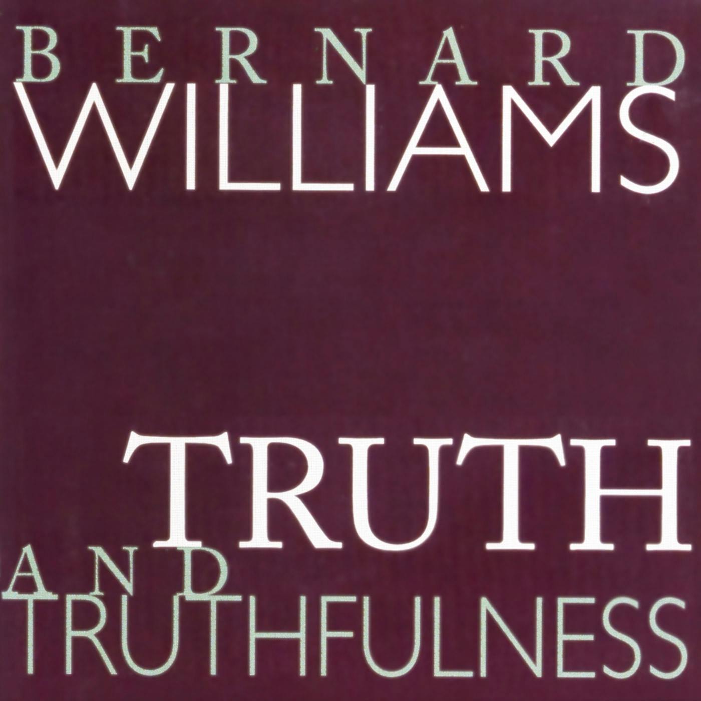 Truth and Truthfulness - Bernard Williams